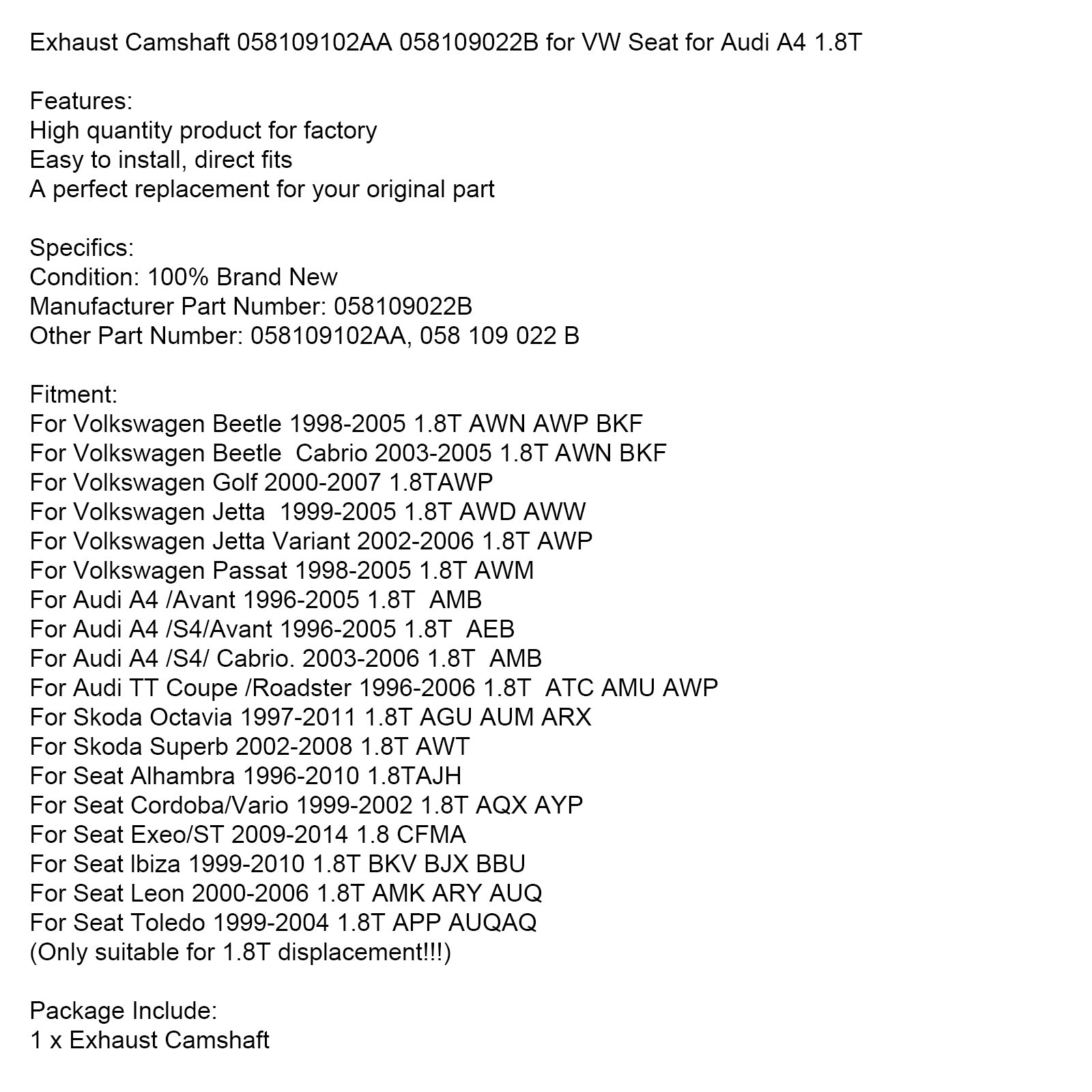 Volkswagen Golf 2000-2007/Jetta 1999-2005 1,8T Albero a camme di scarico 058109102AA 05810902B