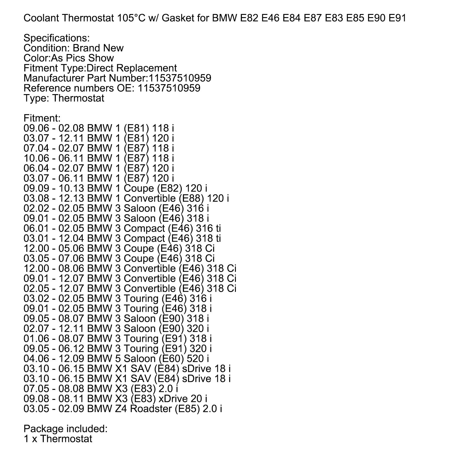 Jäähdytystermostaatti 105 ° C W/ tiiviste BMW E82 E46 E84 E87 E83 E85 E90 E91