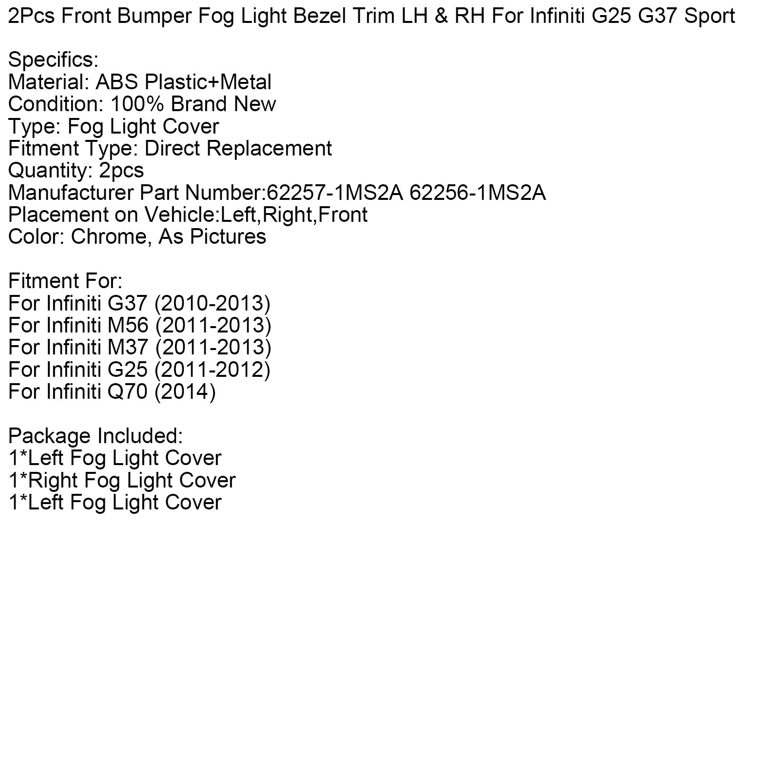 Lot de 2 garnitures de phares antibrouillard avant gauche et droite pour Infiniti G25, G37, M56 et M37