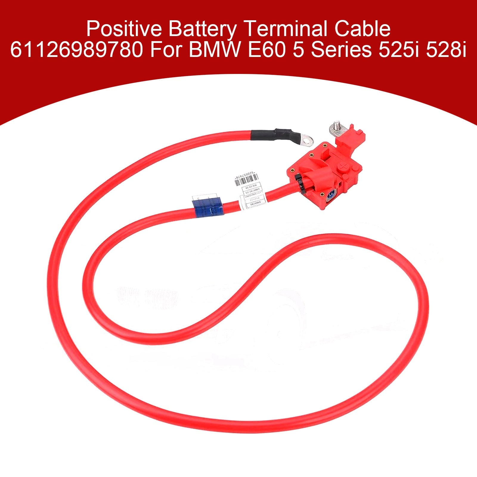 Cable de terminal positivo de batería 61126989780 para BMW Serie 5 E60 525i 528i