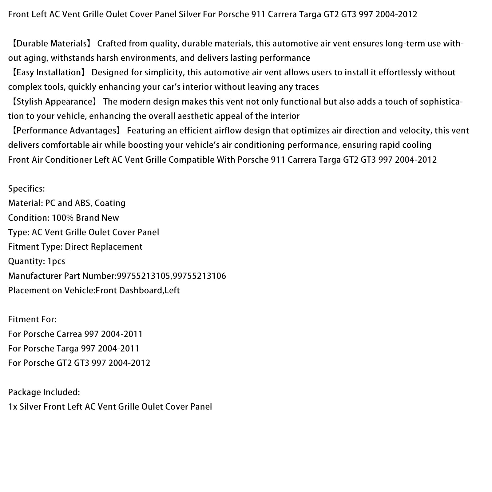 Cache de ventilation avant gauche argenté pour Porsche 911 Carrera Targa 997 2004-2012 99755213105 99755213106