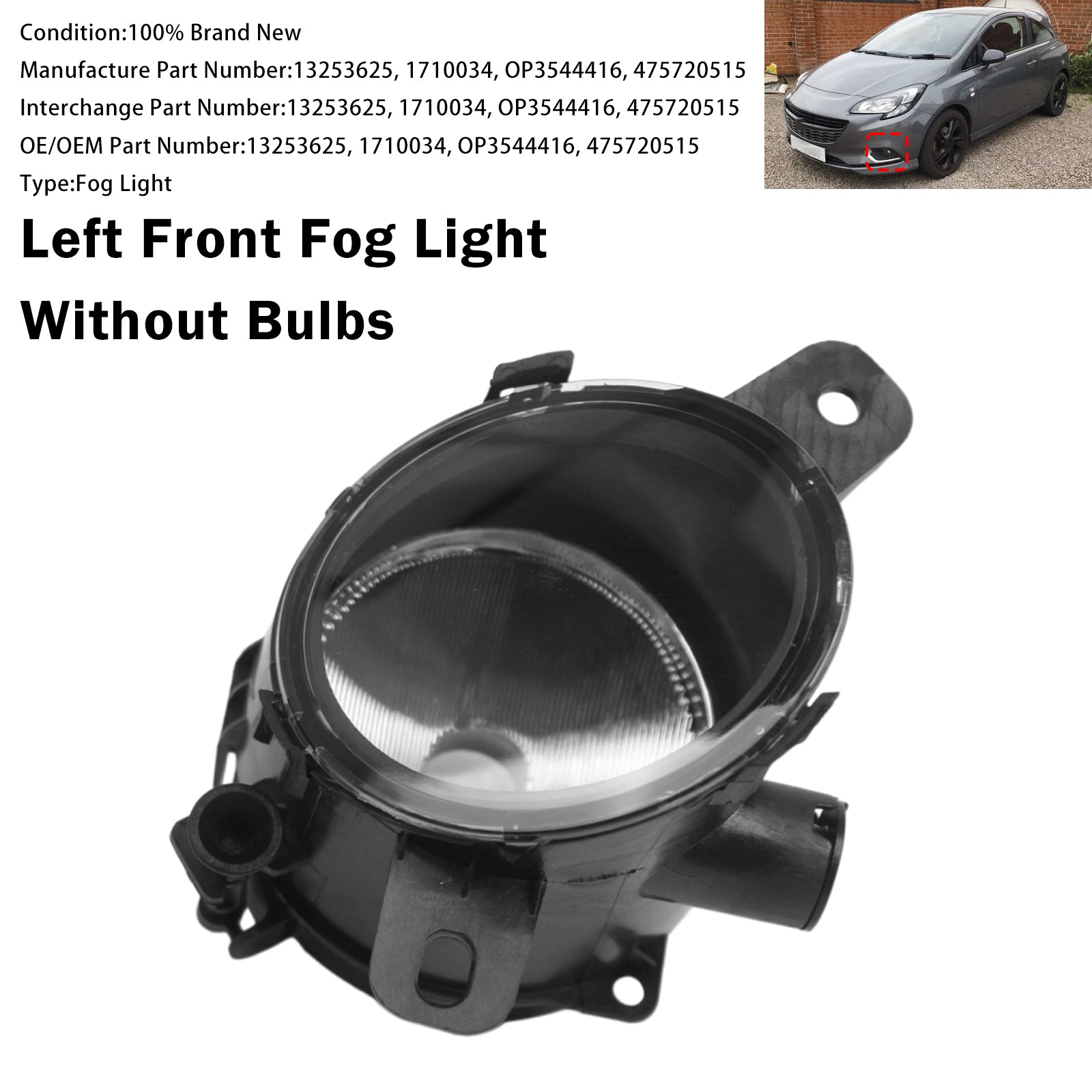 Feu Antibrouillard Avant Gauche Pour Vauxhall Corsa Petrol Hatch 11-19 13253625