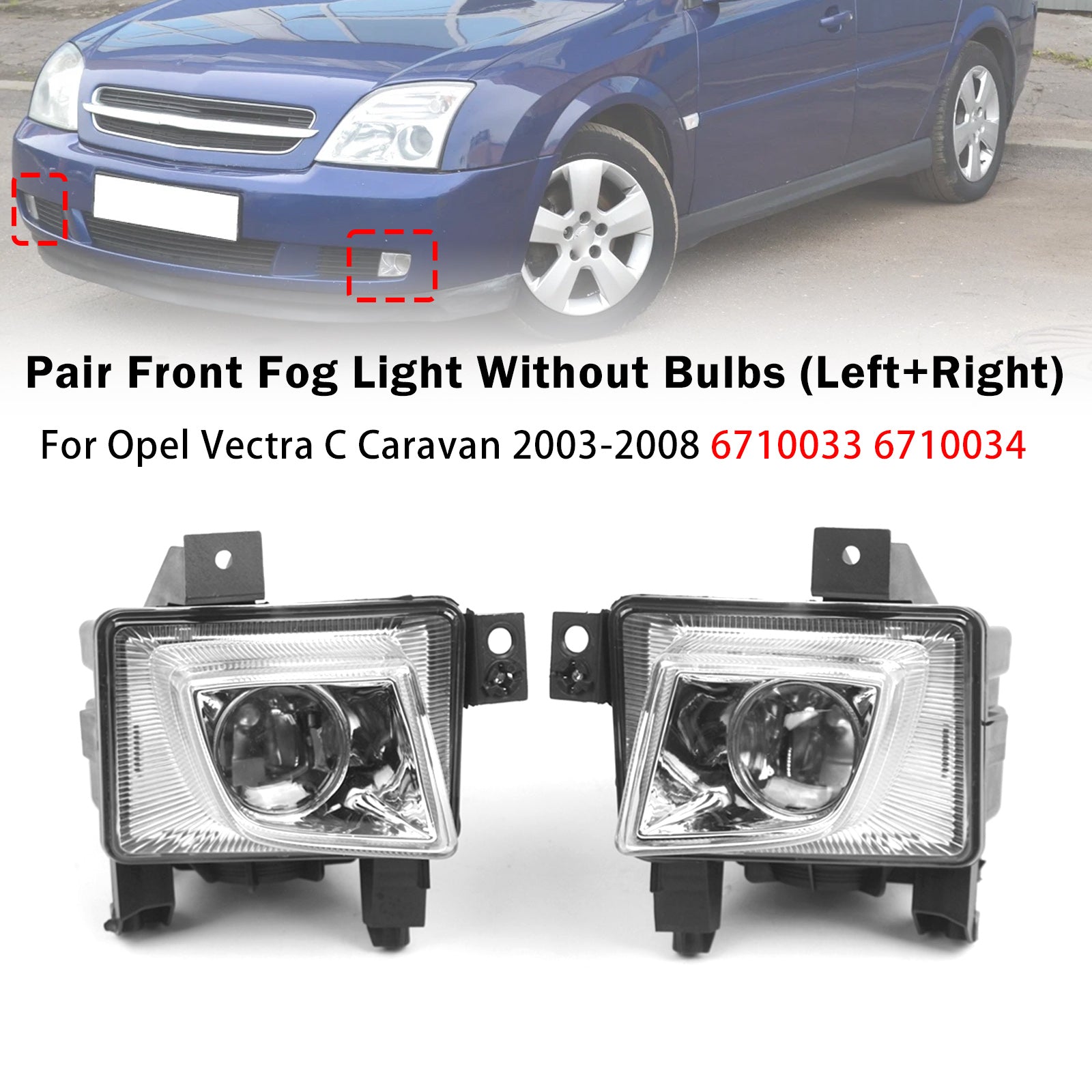 Paire Feux Antibrouillard Avant Pour Opel Vectra C 2003-2008 6710033 6710034