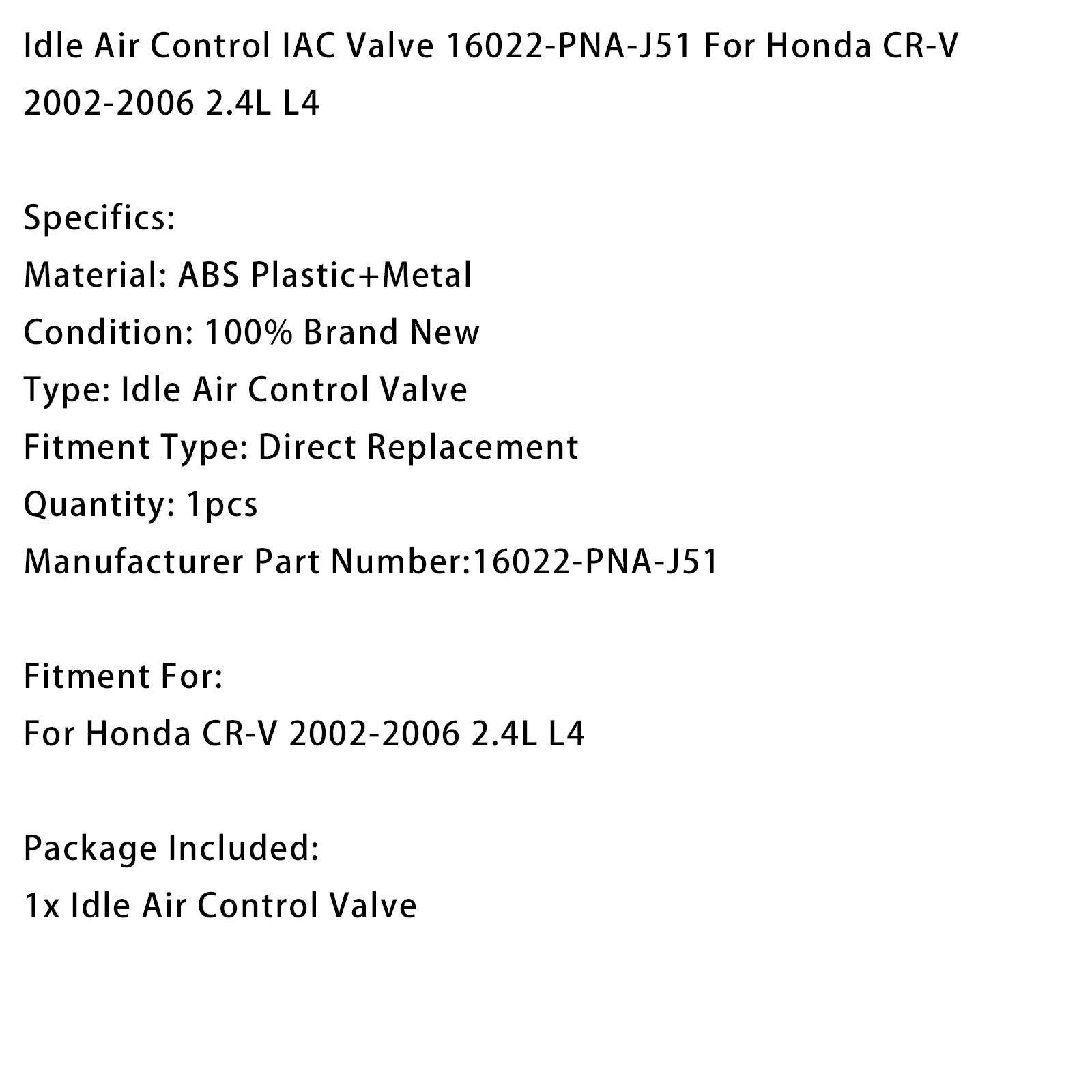 Vanne IAC Régulateur De Ralenti 16022-PNA-J51 Pour Honda CR-V 2002-2006 2.4L L4