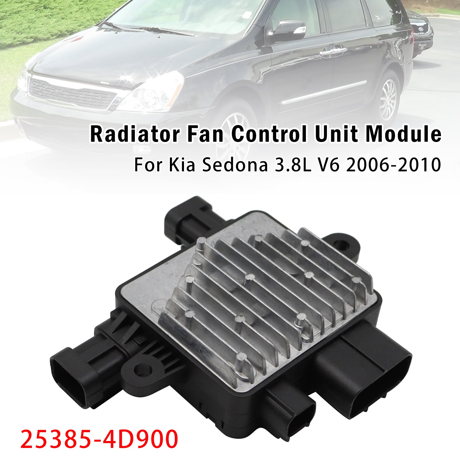 Module commande ventilateur radiateur Pour Kia Sedona 3.8L V6 06-10 25385-4D900