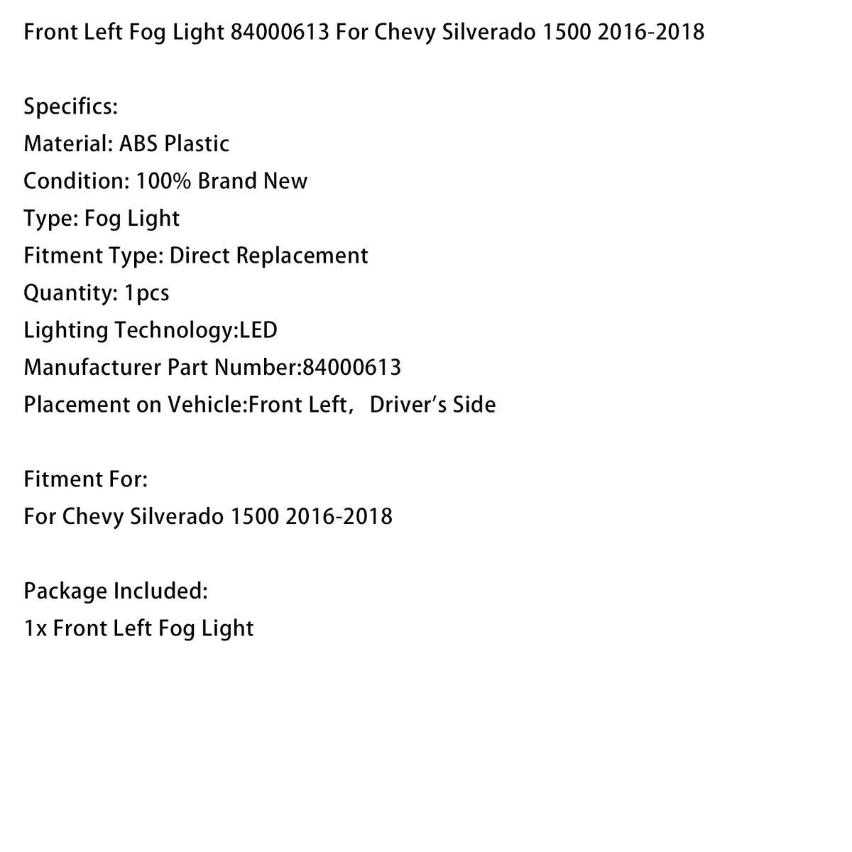 Fendinebbia anteriore sinistro 84000613 per Chevy Silverado 1500 2016‑2018