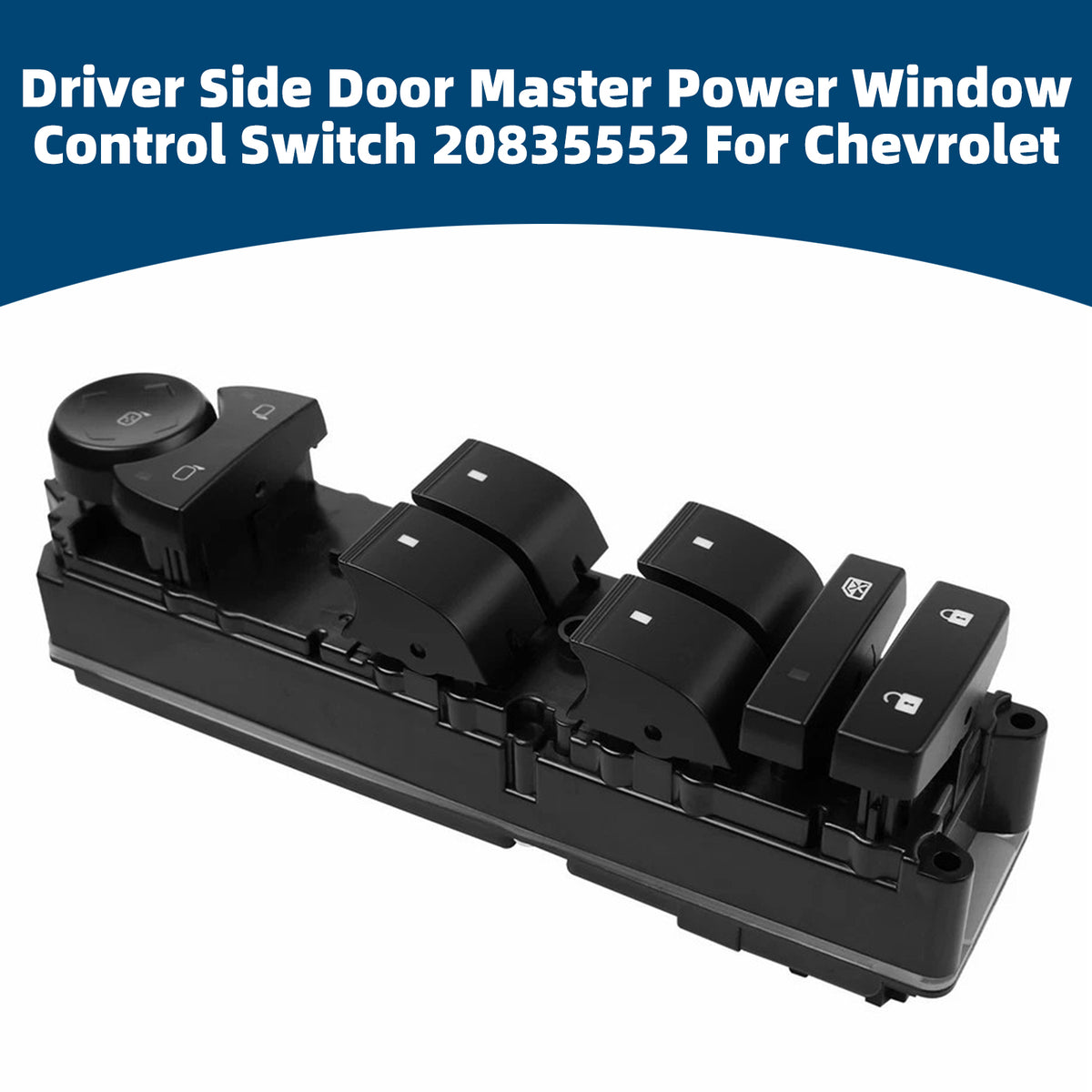 Interruttore di controllo alzacristallo elettrico principale lato conducente 20835552 per Chevrolet