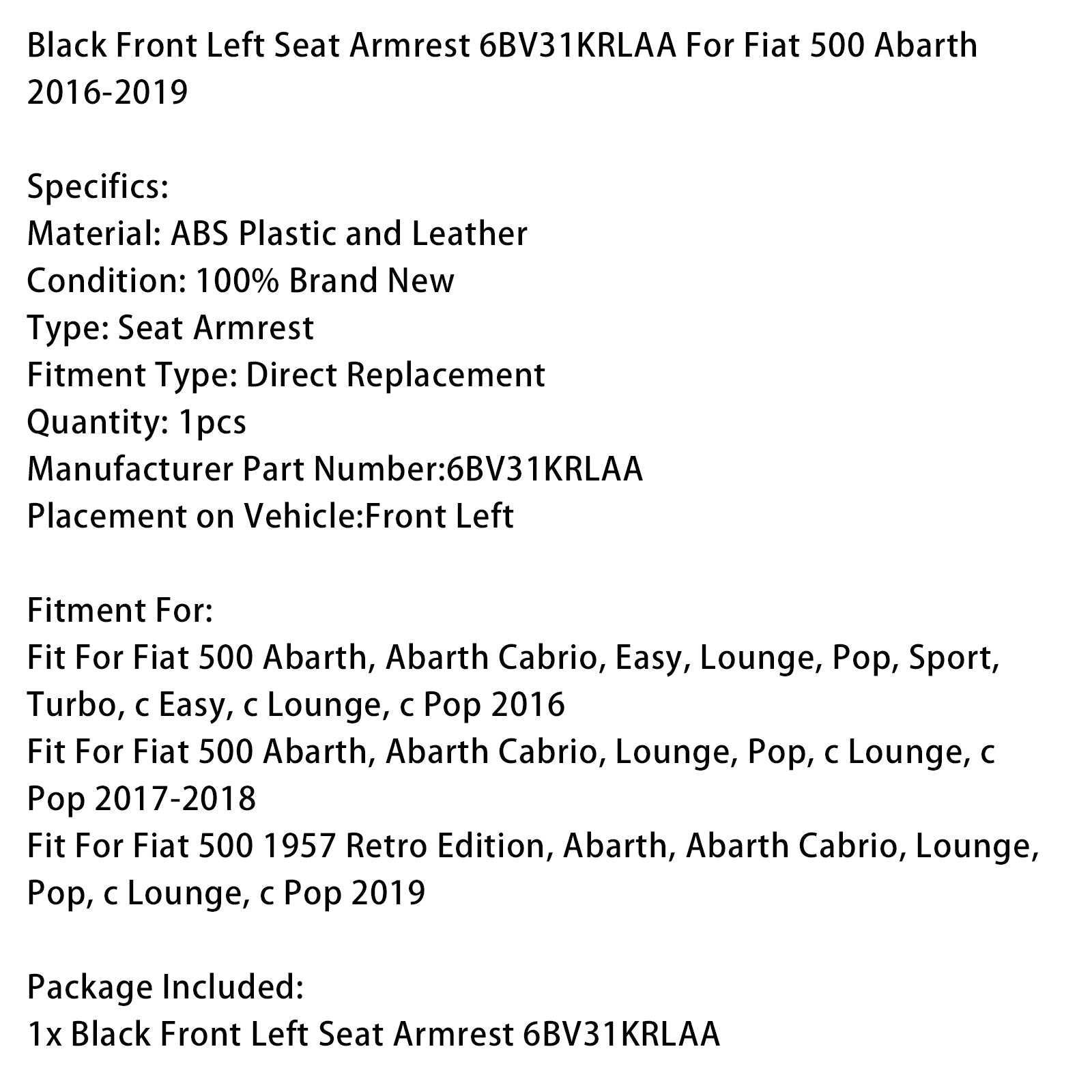 Črni levi sprednji naslon za roke 6BV31KRLAA za Fiat 500 Abarth 2016-2019