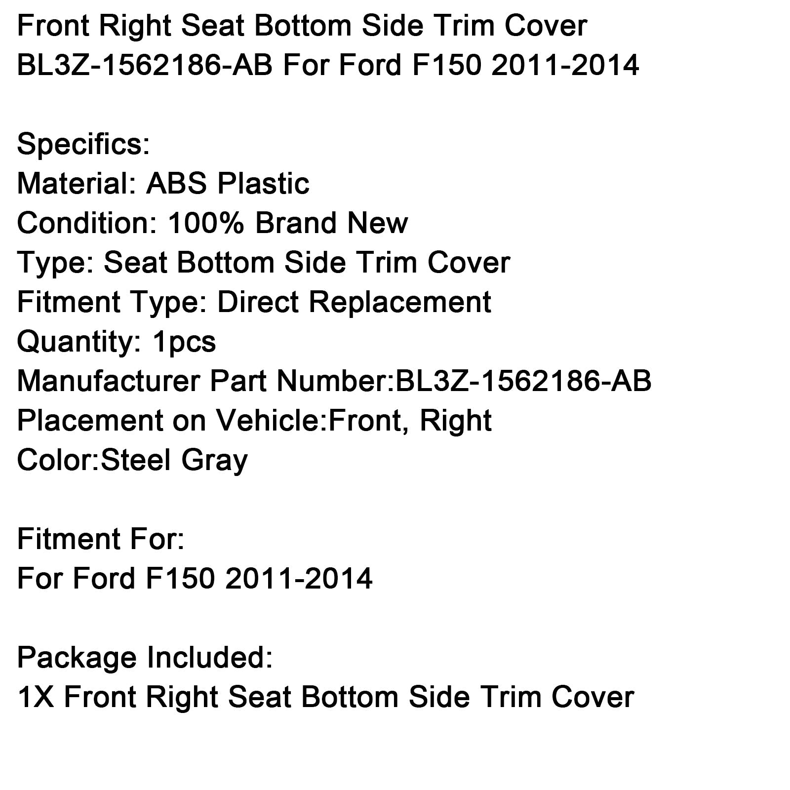 Garniture latérale inférieure de siège avant droit BL3Z-1562186-AB pour Ford F150 2011-2014