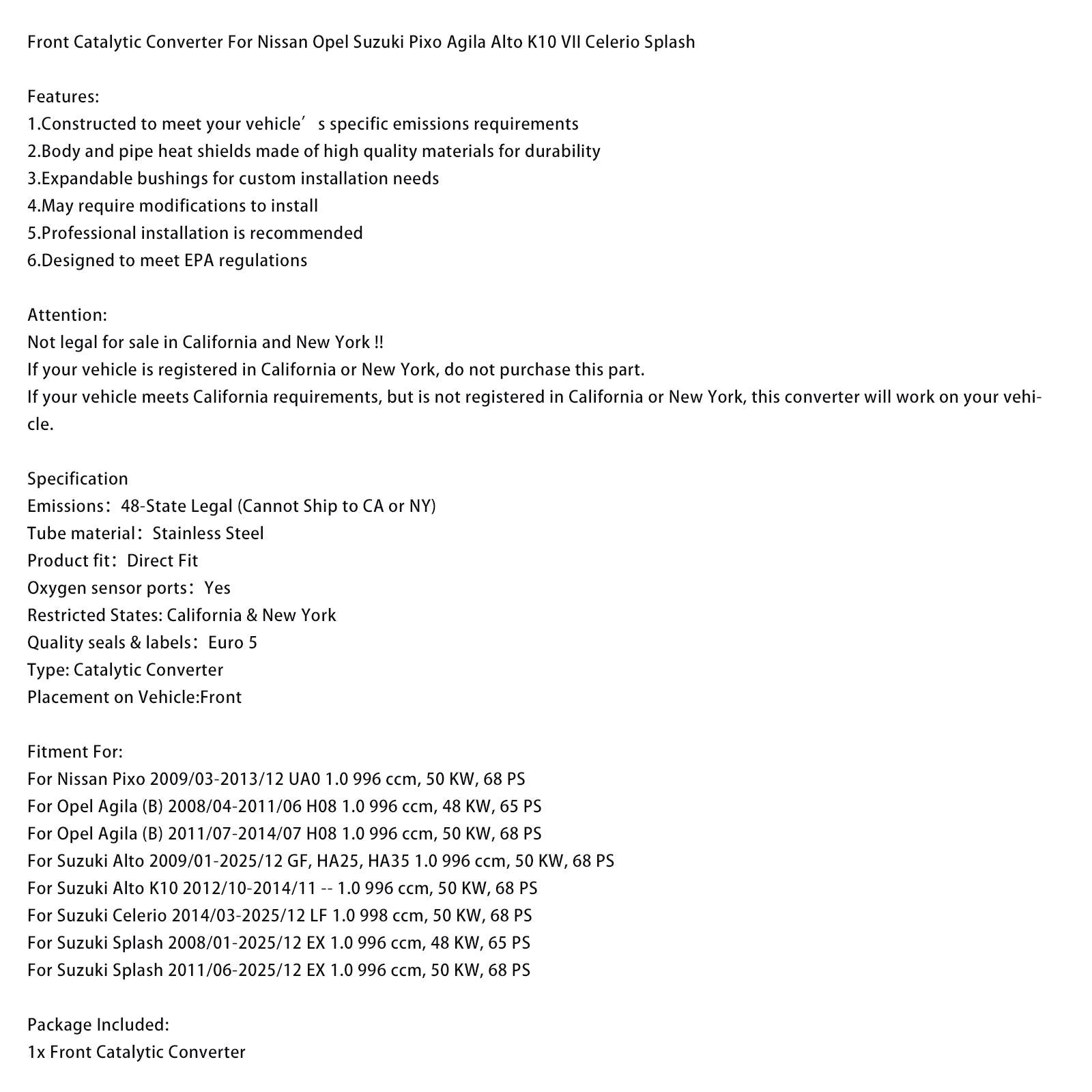 Opel Agila (B) H08 1.0 996 cm³, 48 kW, 65 ch (avril 2008 - juin 2011) - Catalyseur avant