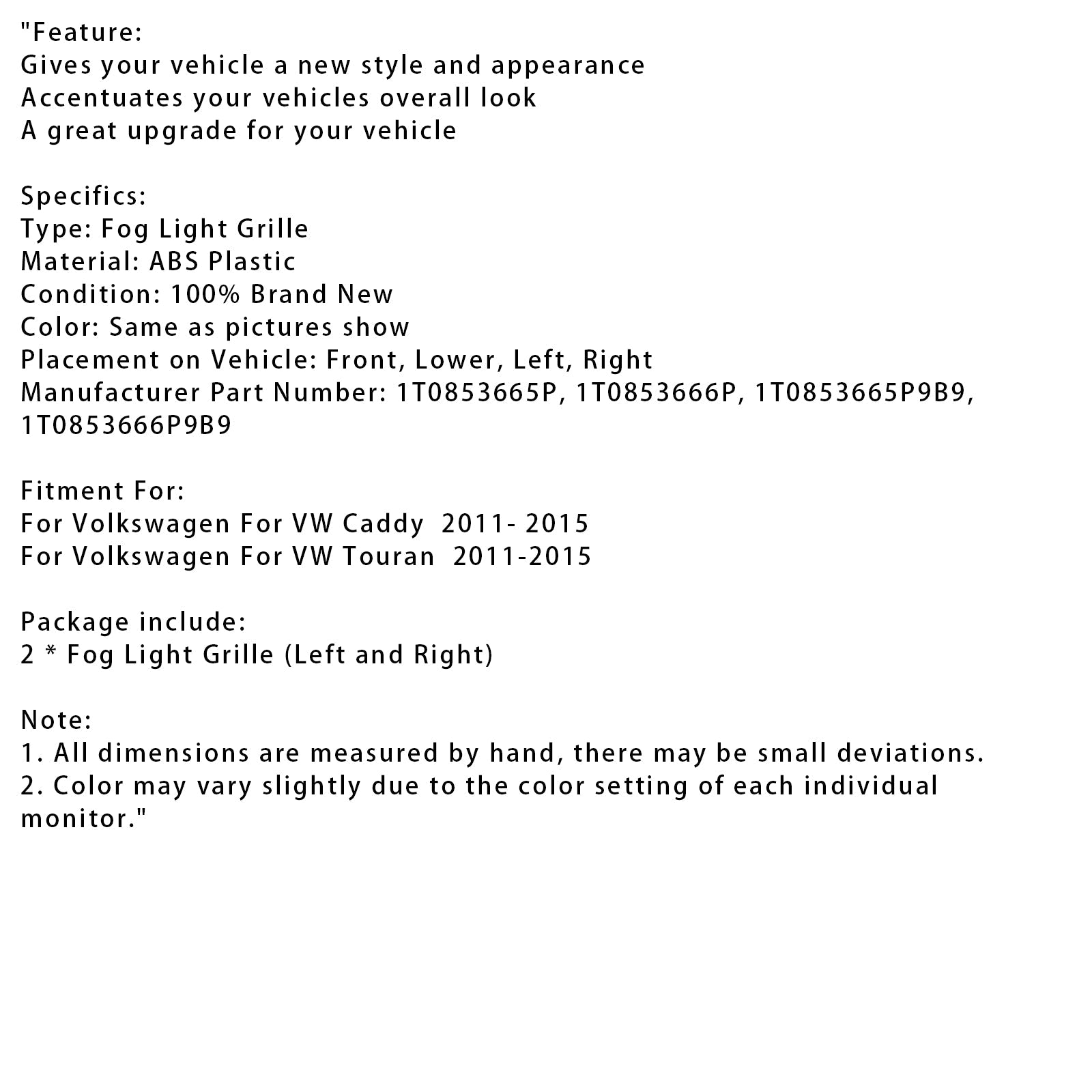 2011-2015 Volkswagen VW Caddy Touran 2 pezzi Lights Fog Lights Cashing Coda Ciorna