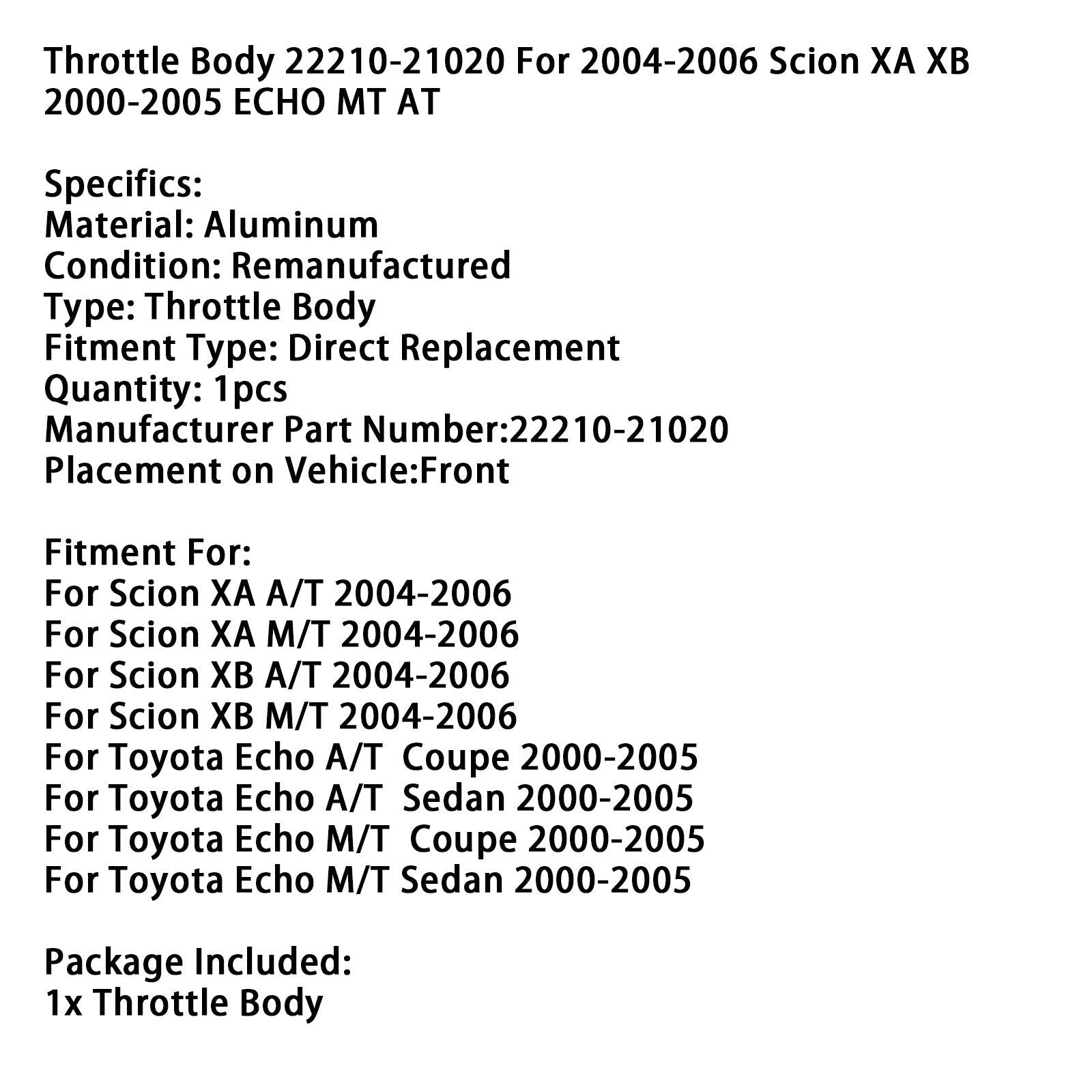 Butterfly Body 22210-21020 voor Scion XA XB 2004-2006 en Echo MT op 2000-2005