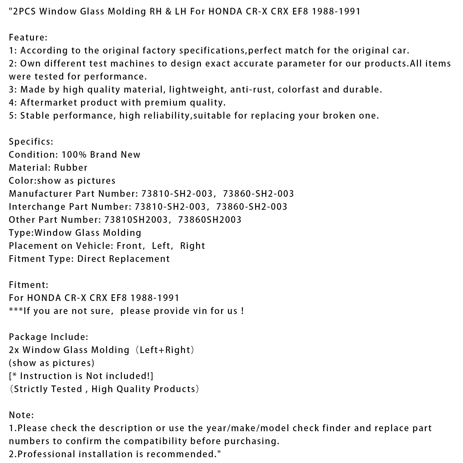 1988-1991 HONDA CR-X CRX EF8 Tuulilasin lasilista (2 kpl) Oikea ja Vasen 73810-SH2-003 73860SH2003