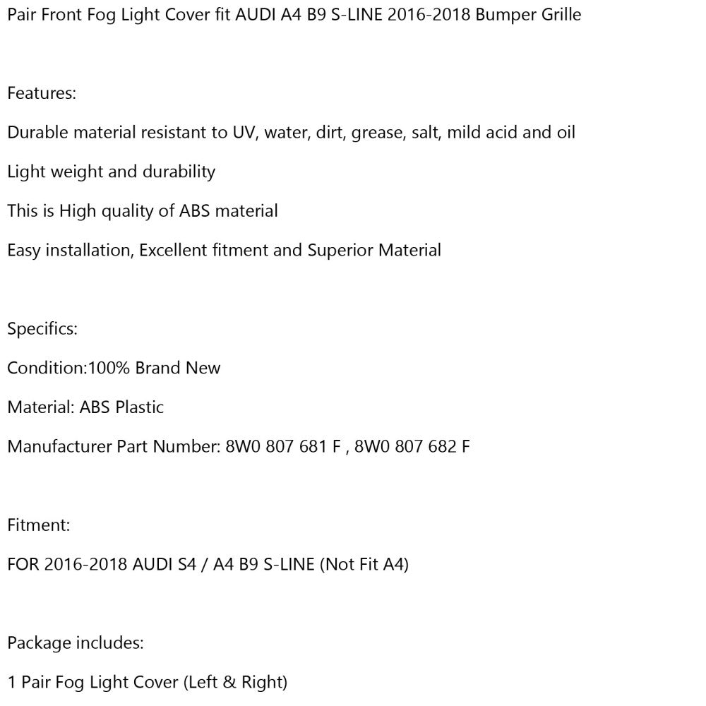 Paire de Caches de Feux de Brouillard Avant pour Audi S4/A4 B9 S-LINE 2016-2018 (Ne convient pas à la version standard A4) 8W0 807 681 F / 8W0 807 682 F