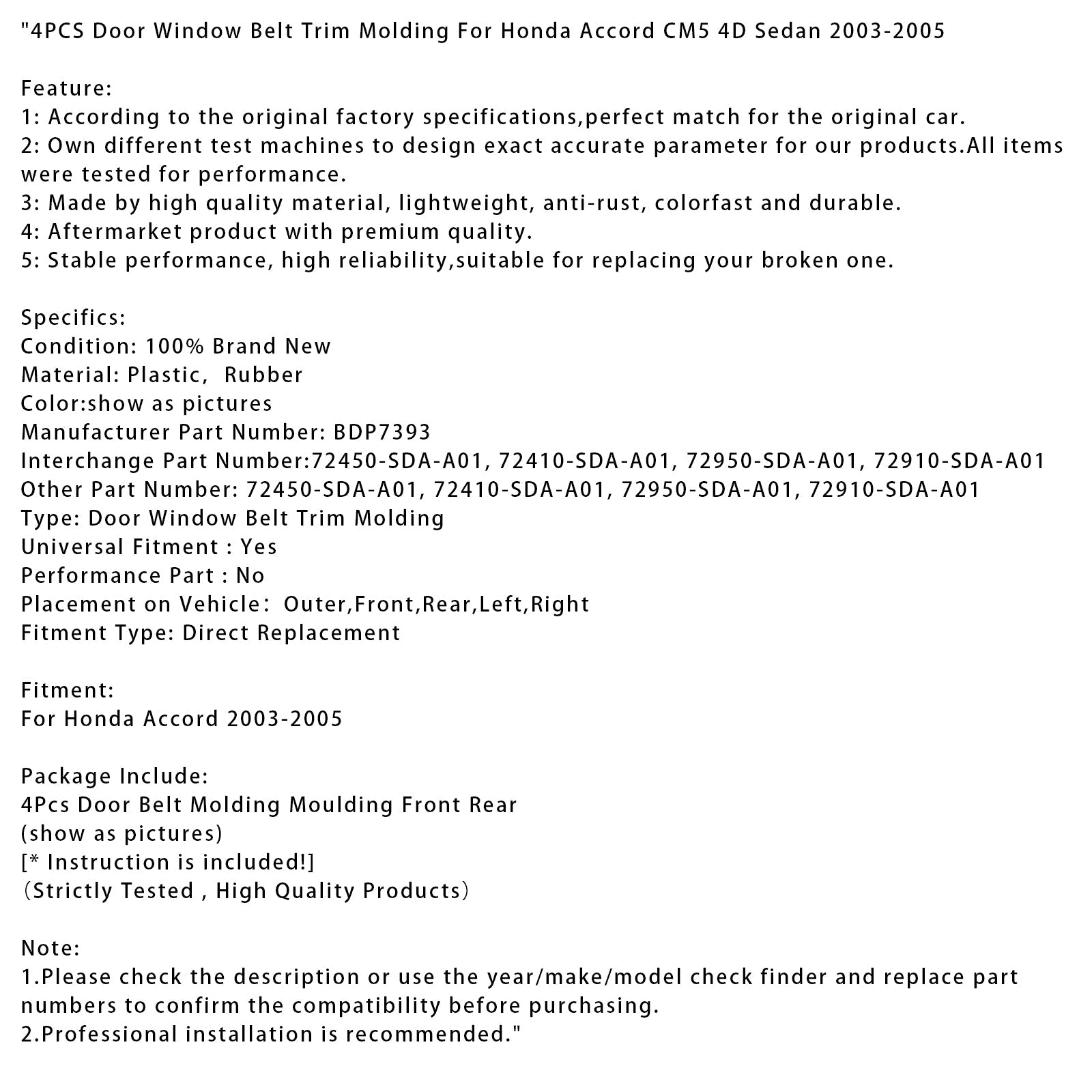 Guarnizione della cintura per porte e finestra per Honda CM5 4D Berlina 2003-2005 (4 camere)