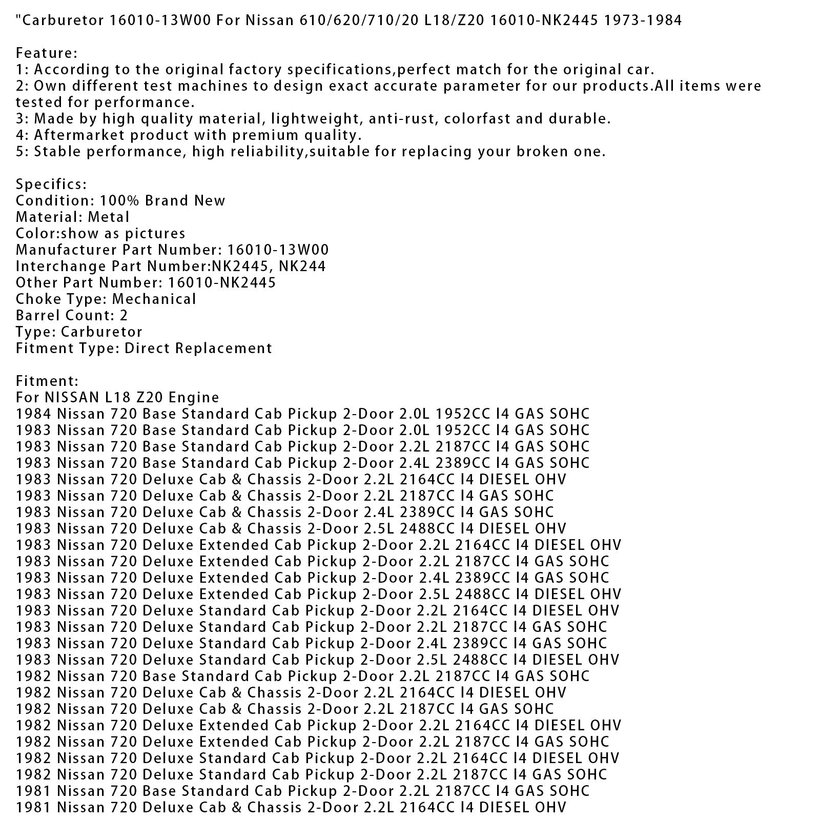 Nissan 720 Deluxe Cab & Chassis 1981 2 portes 2,2 L Carburateur 16010-13W00 16010-NK2445
