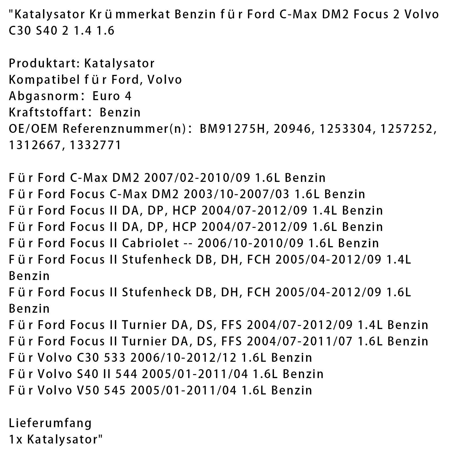 Bencinski katalizatorji Ford Focus II 1.6 L, DB, DH, FCH, 2005/04-2012/09, Euro 4, BM91275H 20946