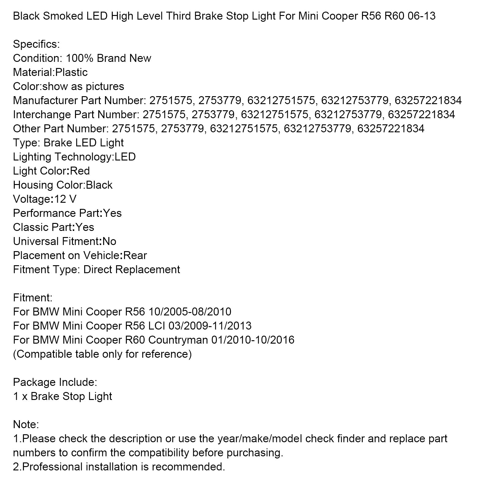 Kolmas palopysäkki korkea musta savustettu Mini Cooper R56 R60 06-13