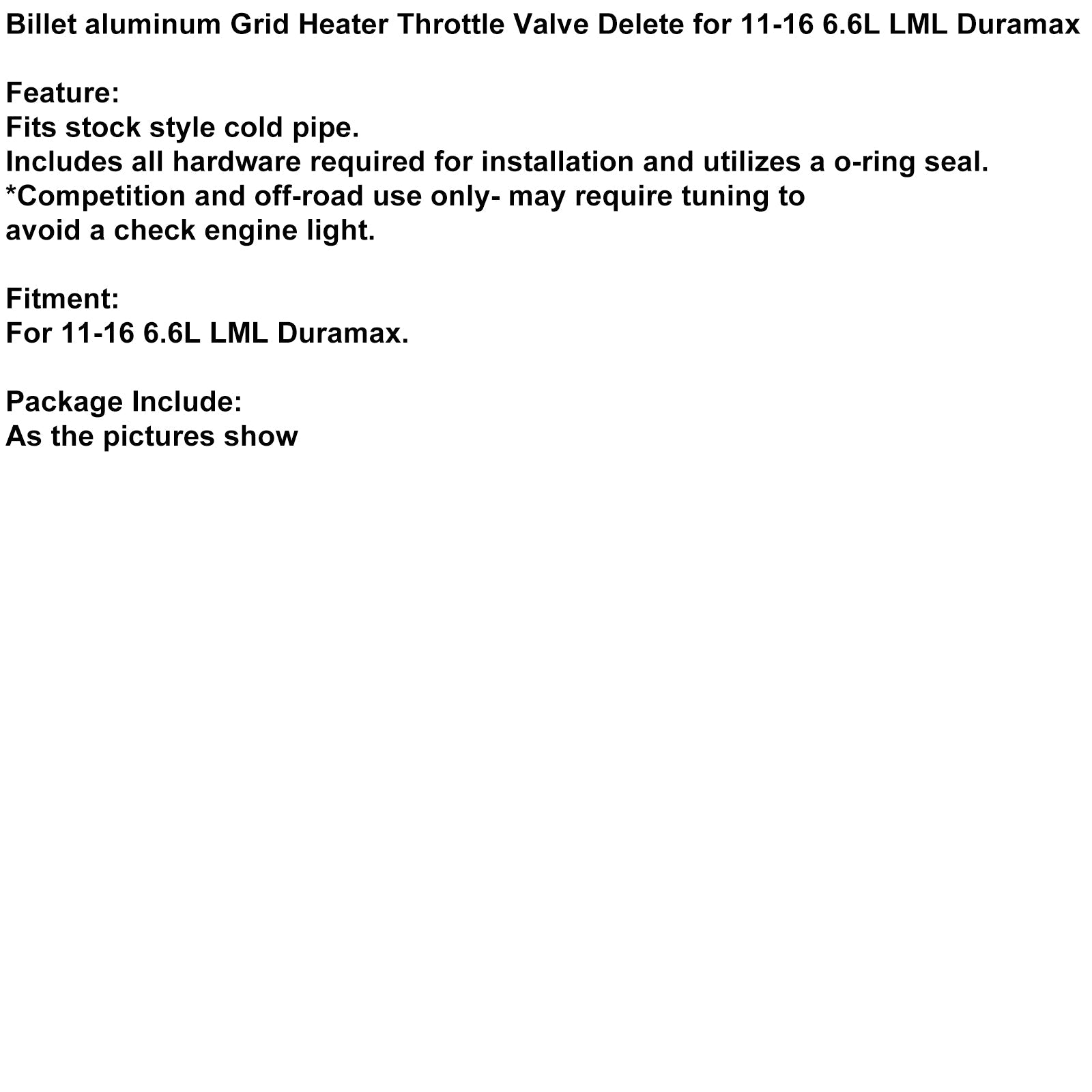 2011-2016 6.6L LML Duramax Billet Rejilla de aluminio Calentador Válvula de acelerador Eliminar