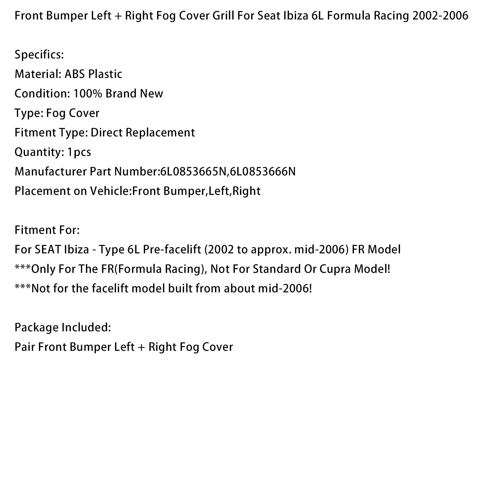 Paraurti anteriori sinistro e destro Formula Racing per Seat Ibiza 6L (2002-2006)