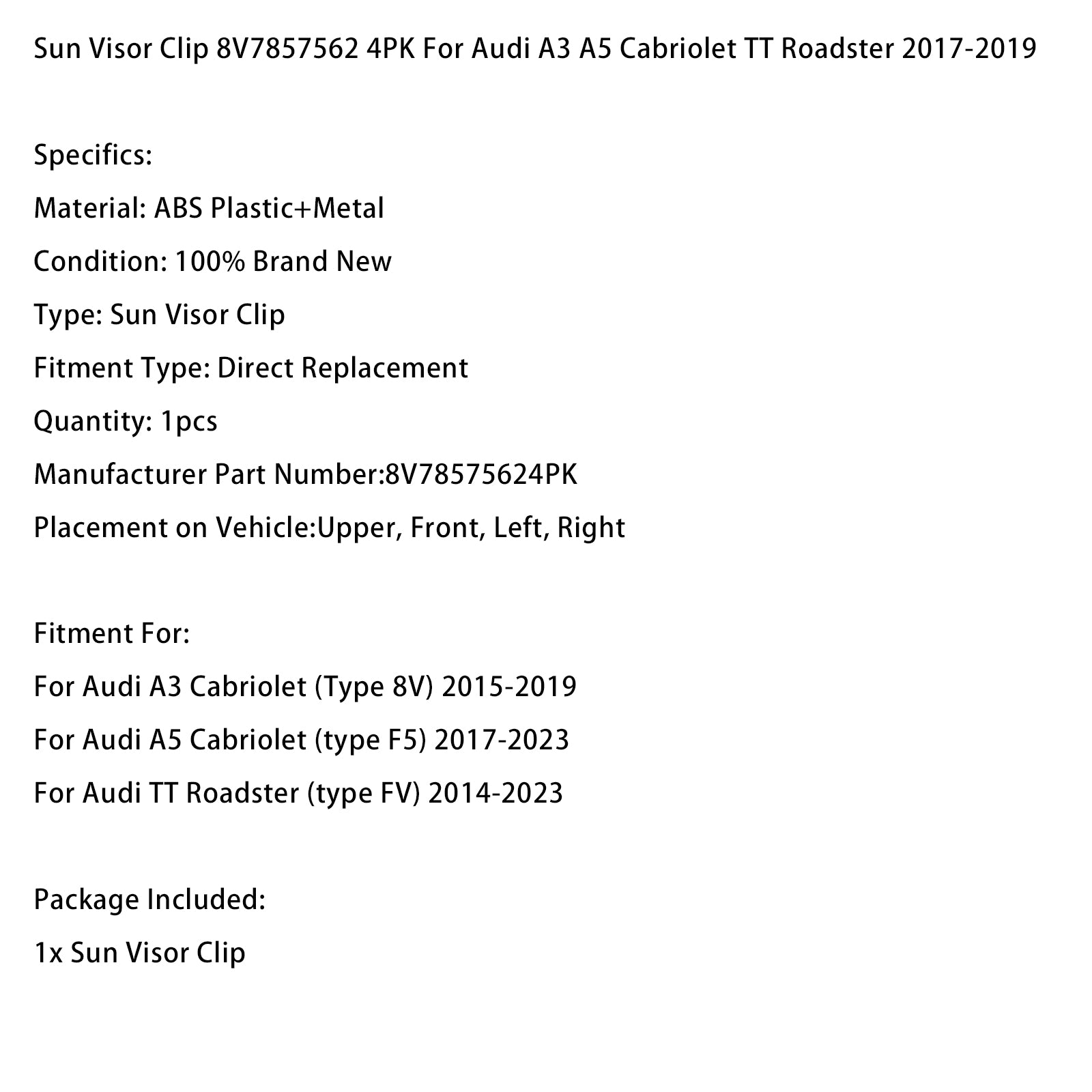 Sun Visor Clip 8V7857562 4PK Pour Audi A3 A5 Cabriolet TT Roadster 2017-2019