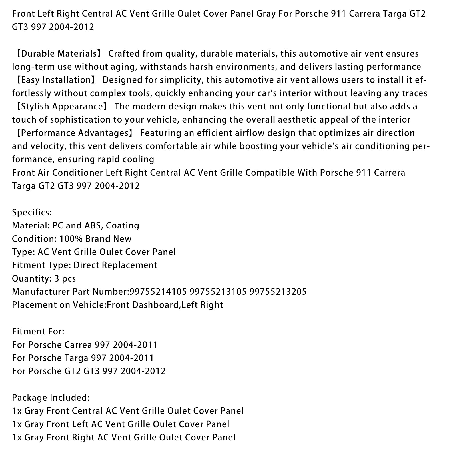 Vasen/oikea keskimmäinen ilmanottoaukon suojus, harmaa, Porsche Targa 997 (2004-2011) - Osanumerot : 99755214105, 99755213105, 99755213205