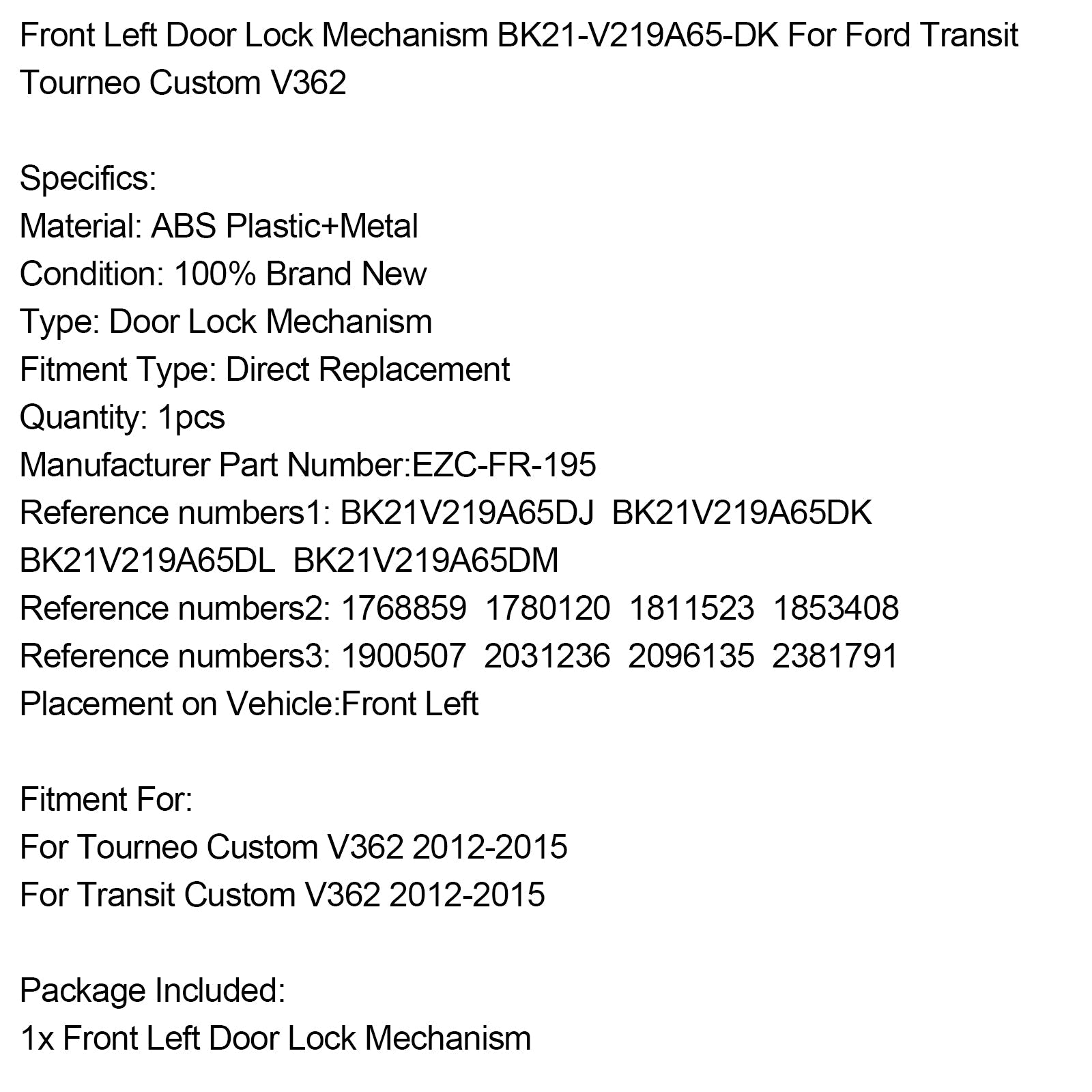 Serrure de porte avant gauche BK21-V219A65-DK pour Ford Transit Tourneo Custom V362 2012-2015