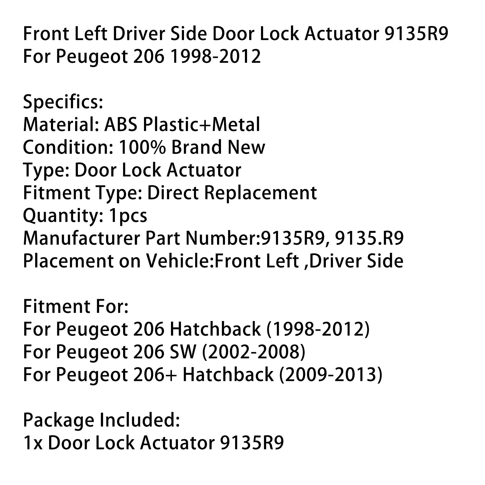 Porte Vasen etuoven lukitusoperaattori 9135R9 Peugeot 206 1998-2012