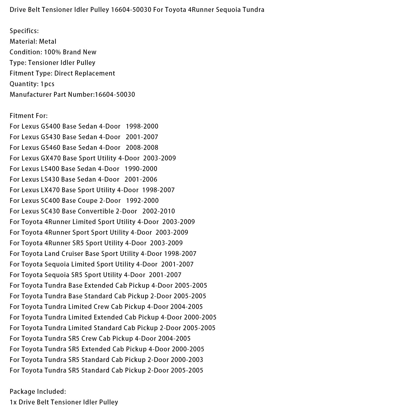 Poulie de renvoi du tendeur de courroie d'entraînement 16604-50030 pour Toyota 4Runner Sequoia Tundra