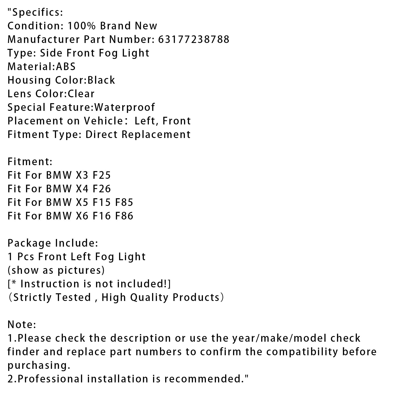 1 Vasemmanpuoleinen sumuvalo ilman lamppuja BMW X3 X4 X5 X6 63177238787878