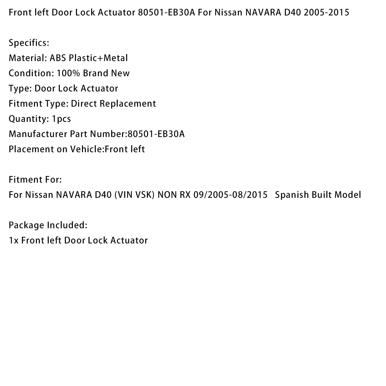 Attuatore serratura porta anteriore sinistra per Nissan Navara D40 (2005-2015) - Codice articolo : 80501-EB30A