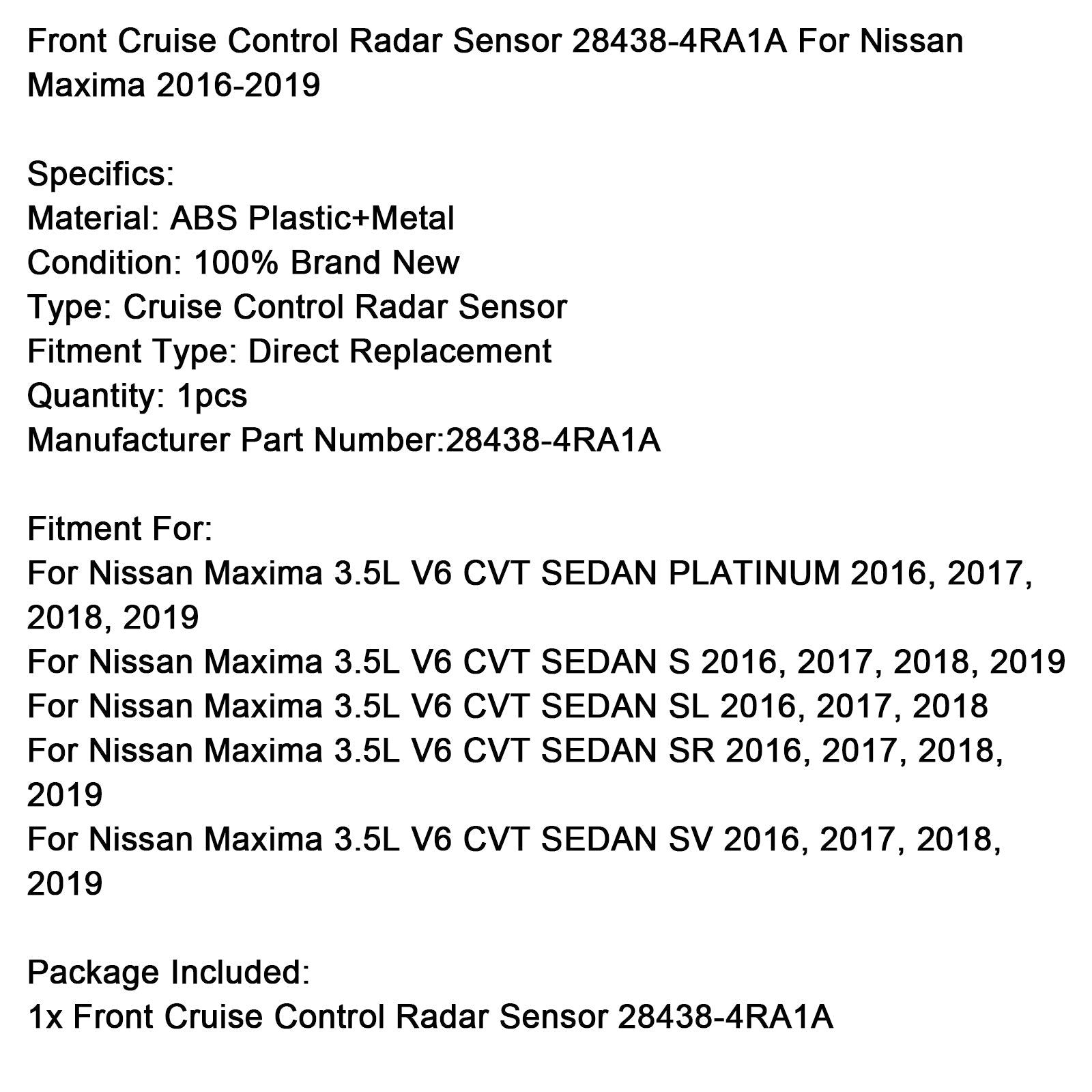 Sensore radar di intrattenimento prima di 28438-4ra1a per Nissan Maxima 3.5L V6 CVT Berlina Platinum 2016 2018 2019 2019
