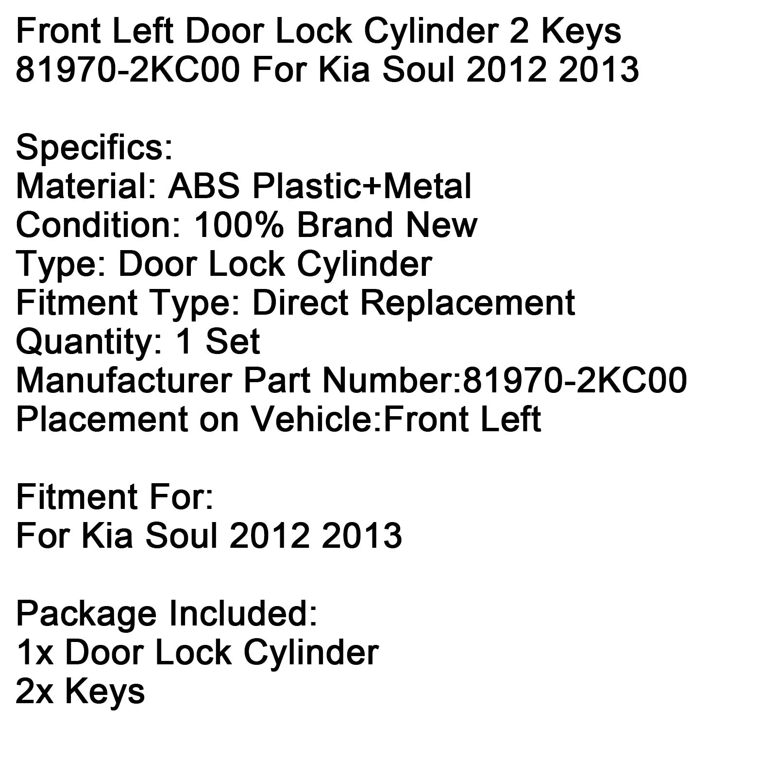 Vasen etuoven lukkosylinteri 2 avainta 81970-2KC00 Kia Soulille 2012-2013
