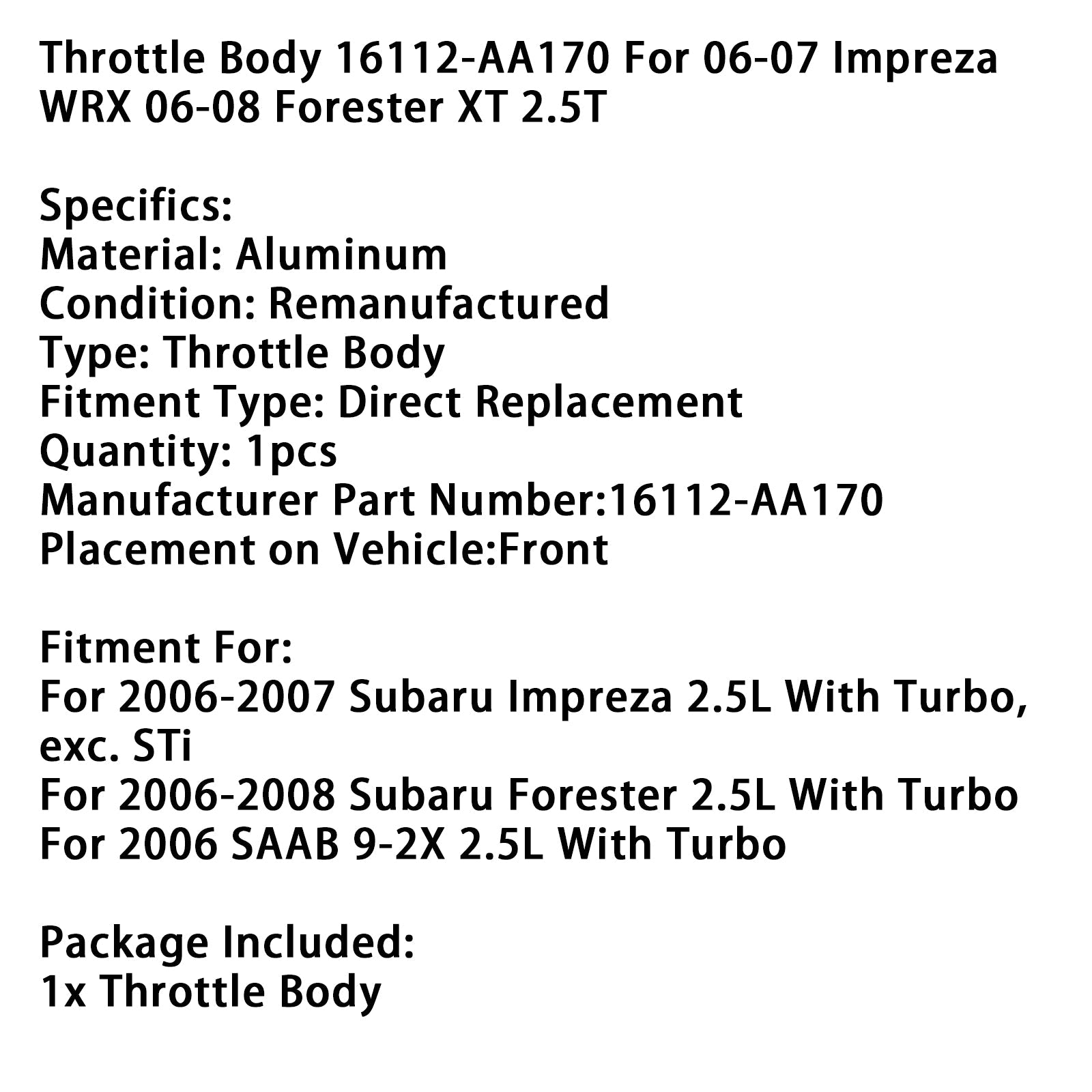 Subaru Forester 2,5 L 2006-2008 avec corps de papillon turbo 16112-AA170