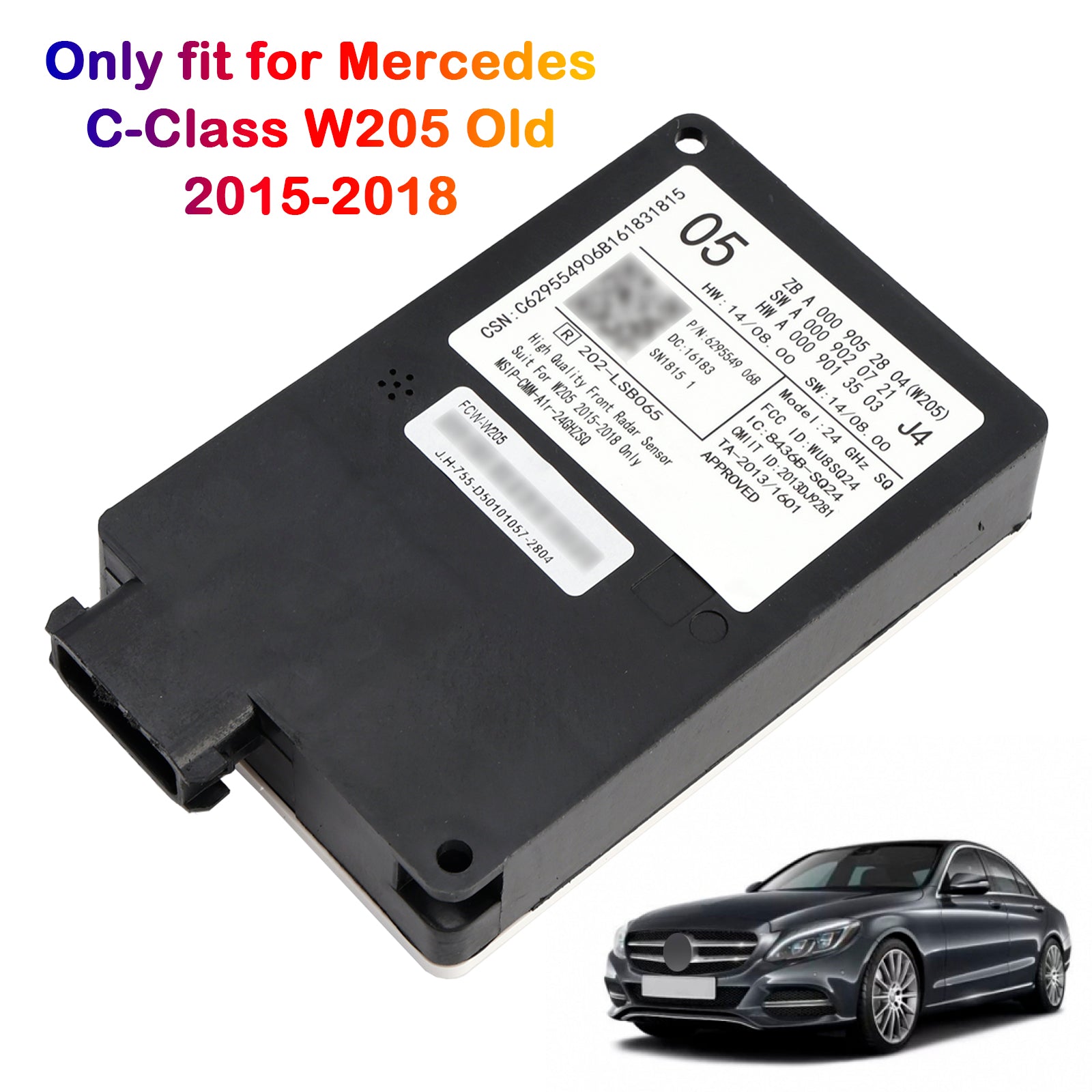 Sensore radar anteriore destro per Mercedes Classe C W205 Vecchio modello 2015-2018
