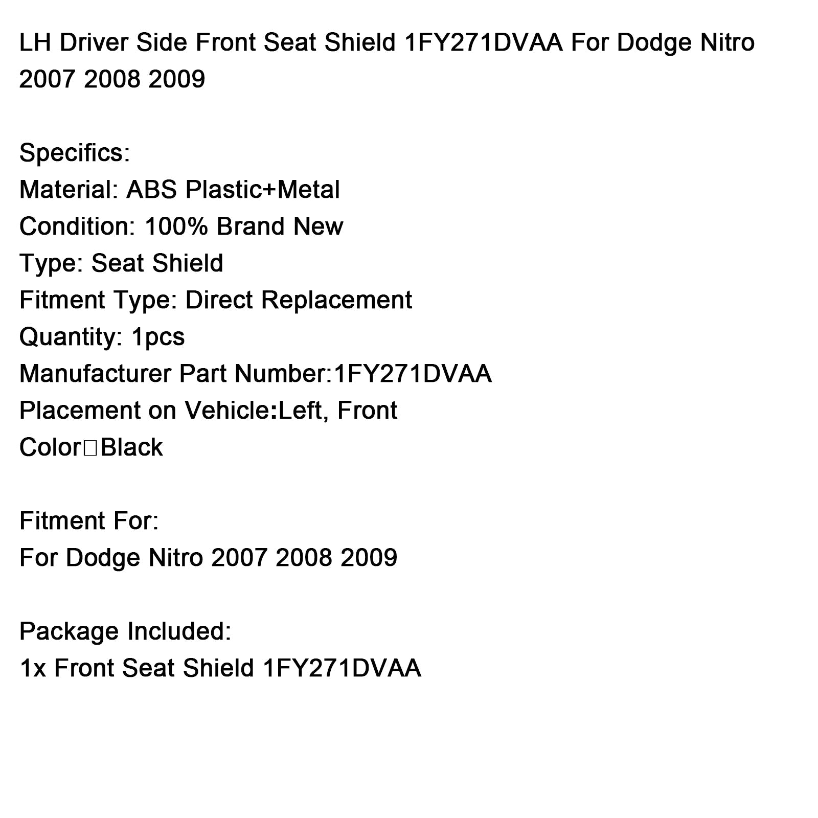 Protezione del sedile anteriore sul lato del conducente sinistro Dodge Nitro 2007-2009 1FY271DVAA