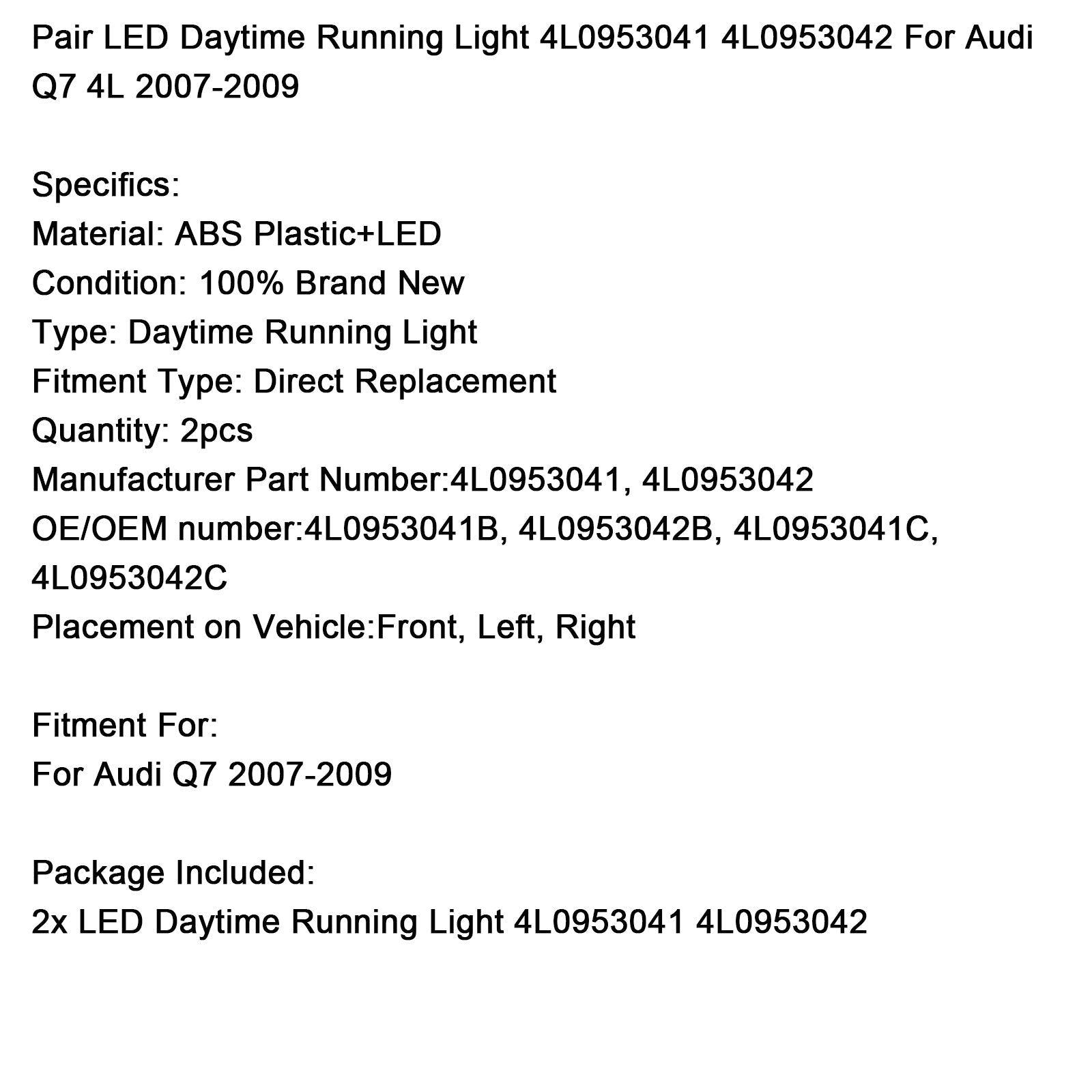 Paire de feux diurnes à LED pour Audi Q7 4L 2007-2009 4L0953041 4L0953042