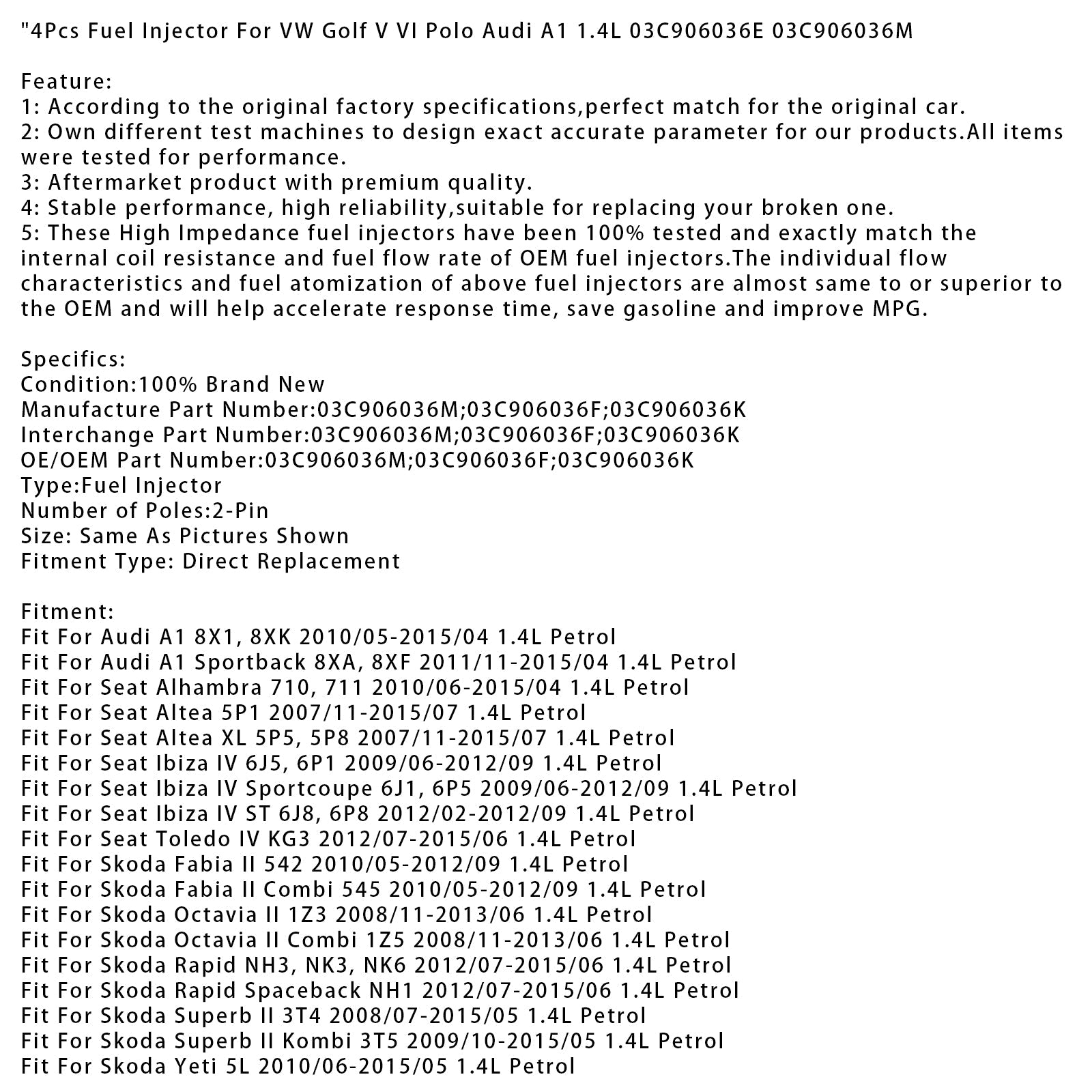 4 pezzi iniettore di carburante per VW Golf V VI Polo Audi A1 1.4L 03C906036E 03C906036M