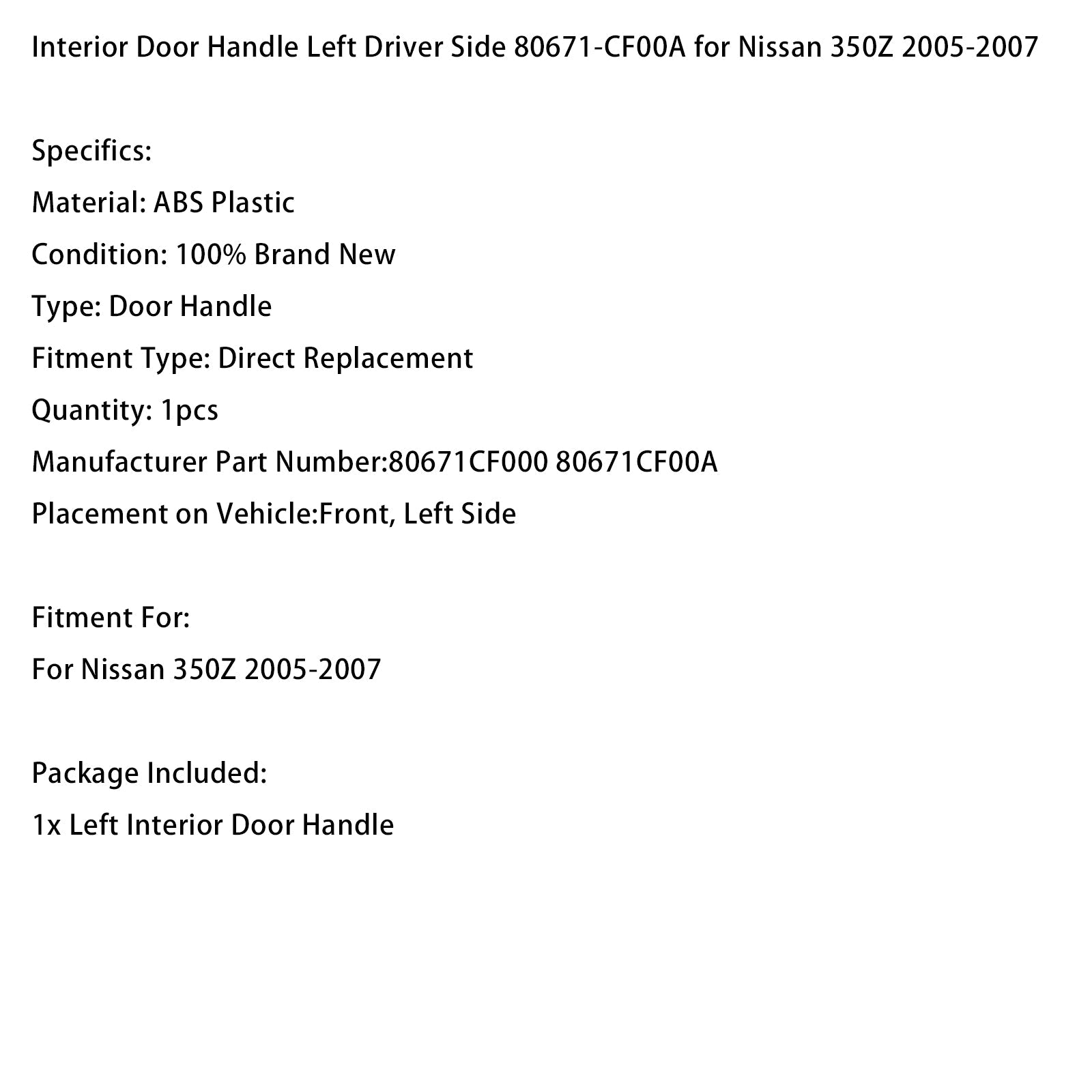 Leva notranja kljuka vrat (voznikova stran) za Nissan 350Z (2005-2007) - Kataloška številka : 80671-CF00A