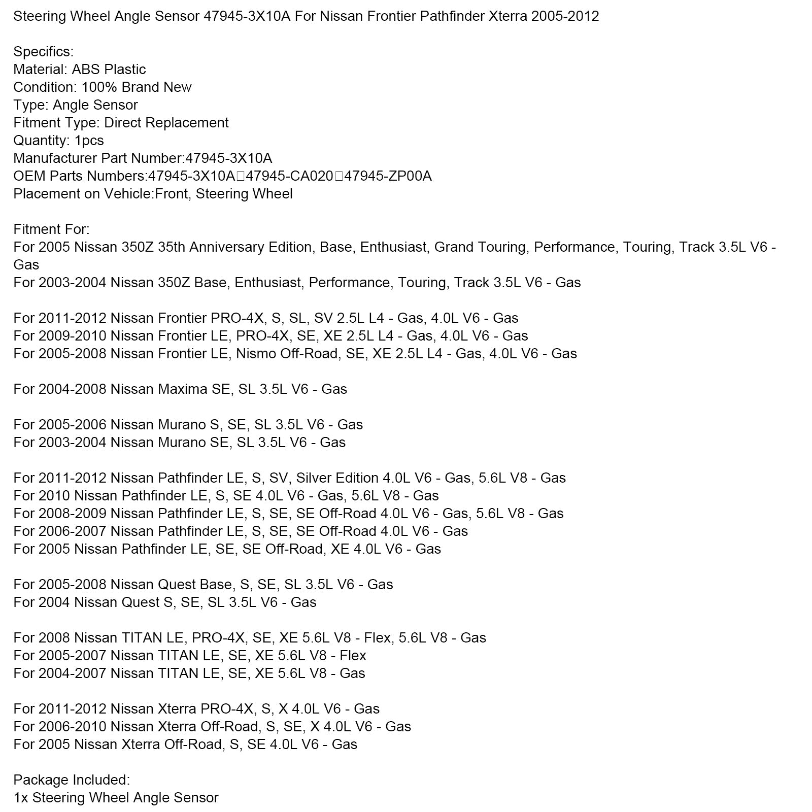 Sensore angolo volante 47945-3X10A per Nissan Murano S, SE, SL 3.5L V6 2005-2006