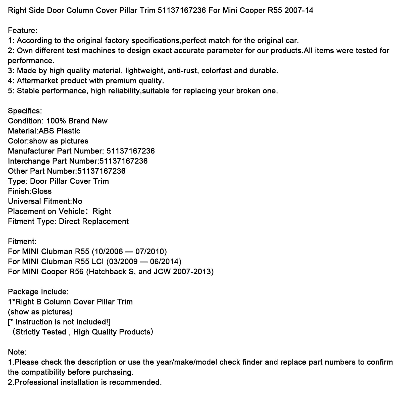 Rivestimento del montante della copertura della colonna della porta destra 51137167236 per Mini Cooper R55 07-14