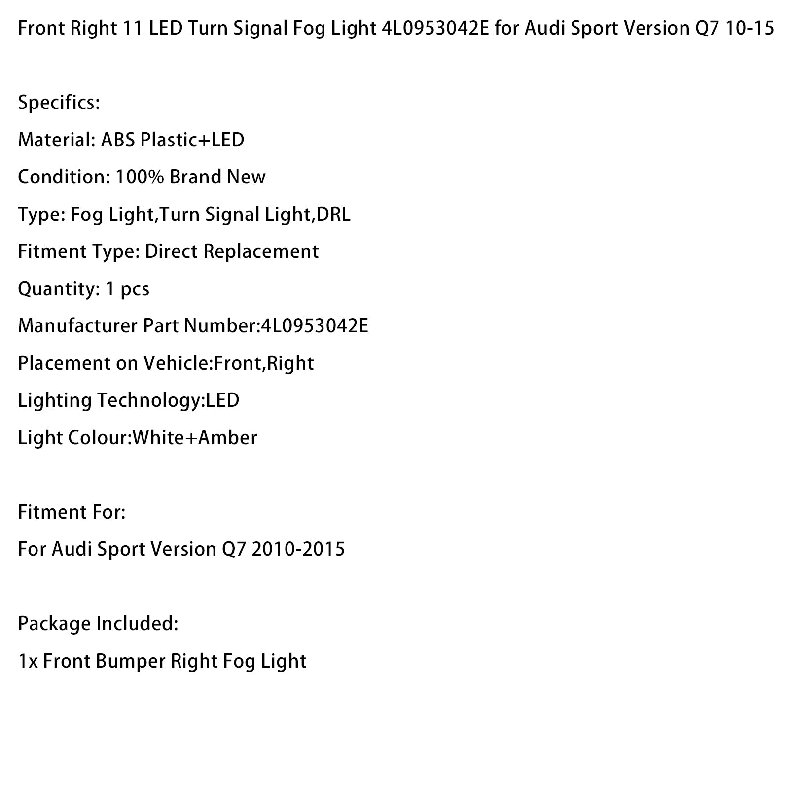 Prawy przedni kierunkowskaz przeciwmgielny z 11 diodami LED do Audi Q7 Sport (2010-2015) - Numer części : 4L0953042E