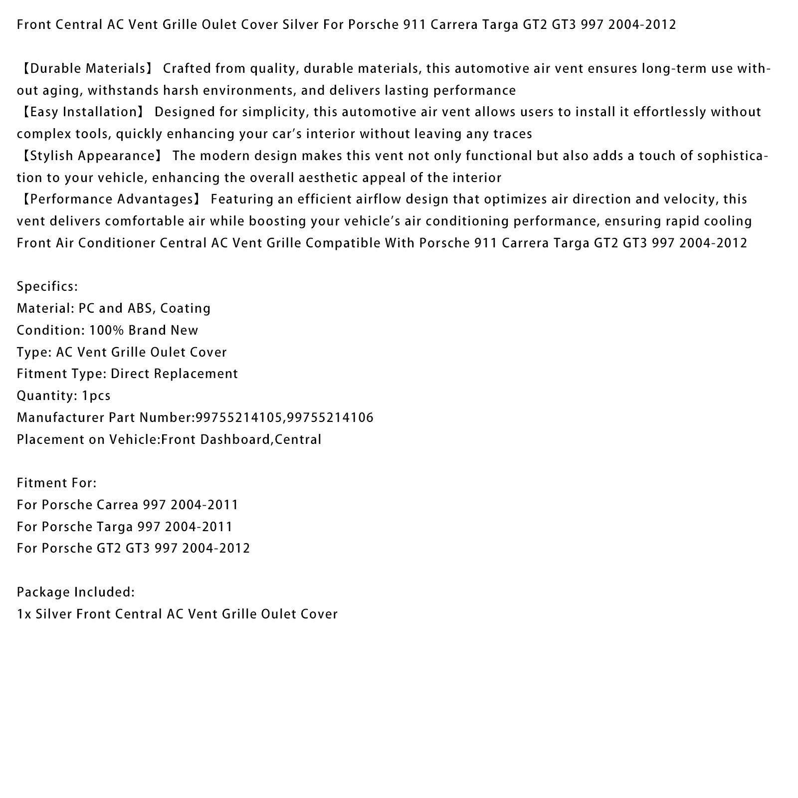 Hopeinen keskimmäinen ilmanottoaukon suojus Porsche GT2/GT3 997:lle (2004-2012) : 99755214105 99755214106