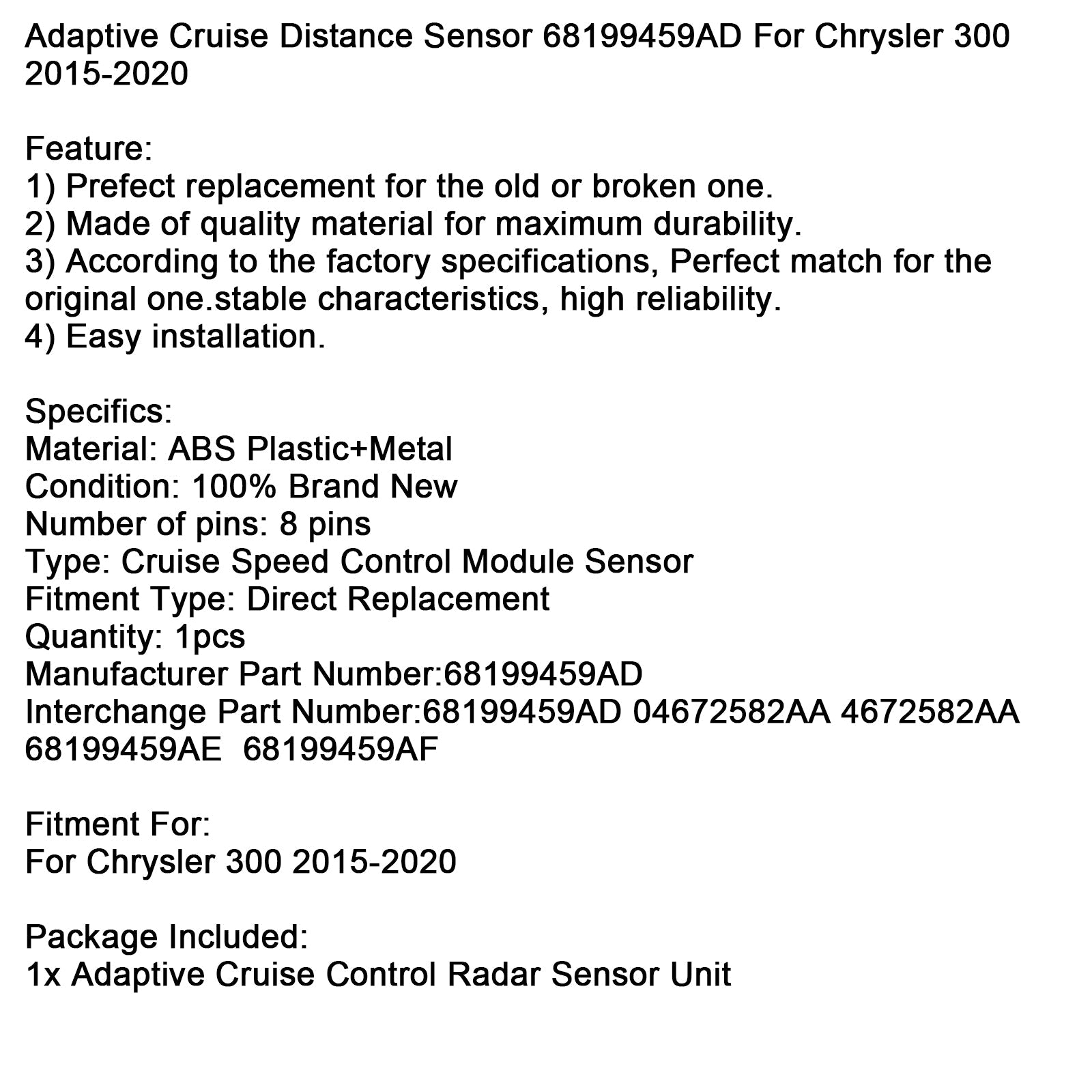 Sensore di controllo da crociera adattivo Chrysler 300 2015-2020 68199459AD 04672582AA