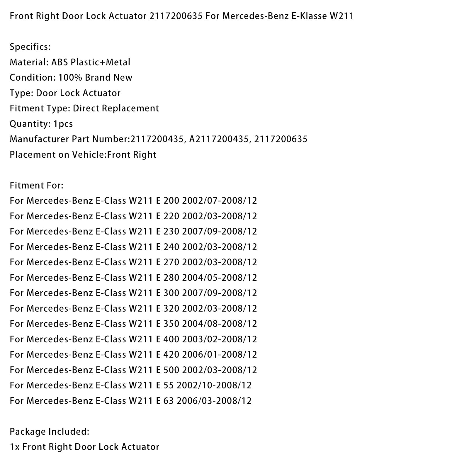 Attuatore di bloccaggio della portiera anteriore destra della Mercedes-Benz Classe E W211 E& 63 (marzo 2006 - dicembre 2008) - Riferimento : 2117200635