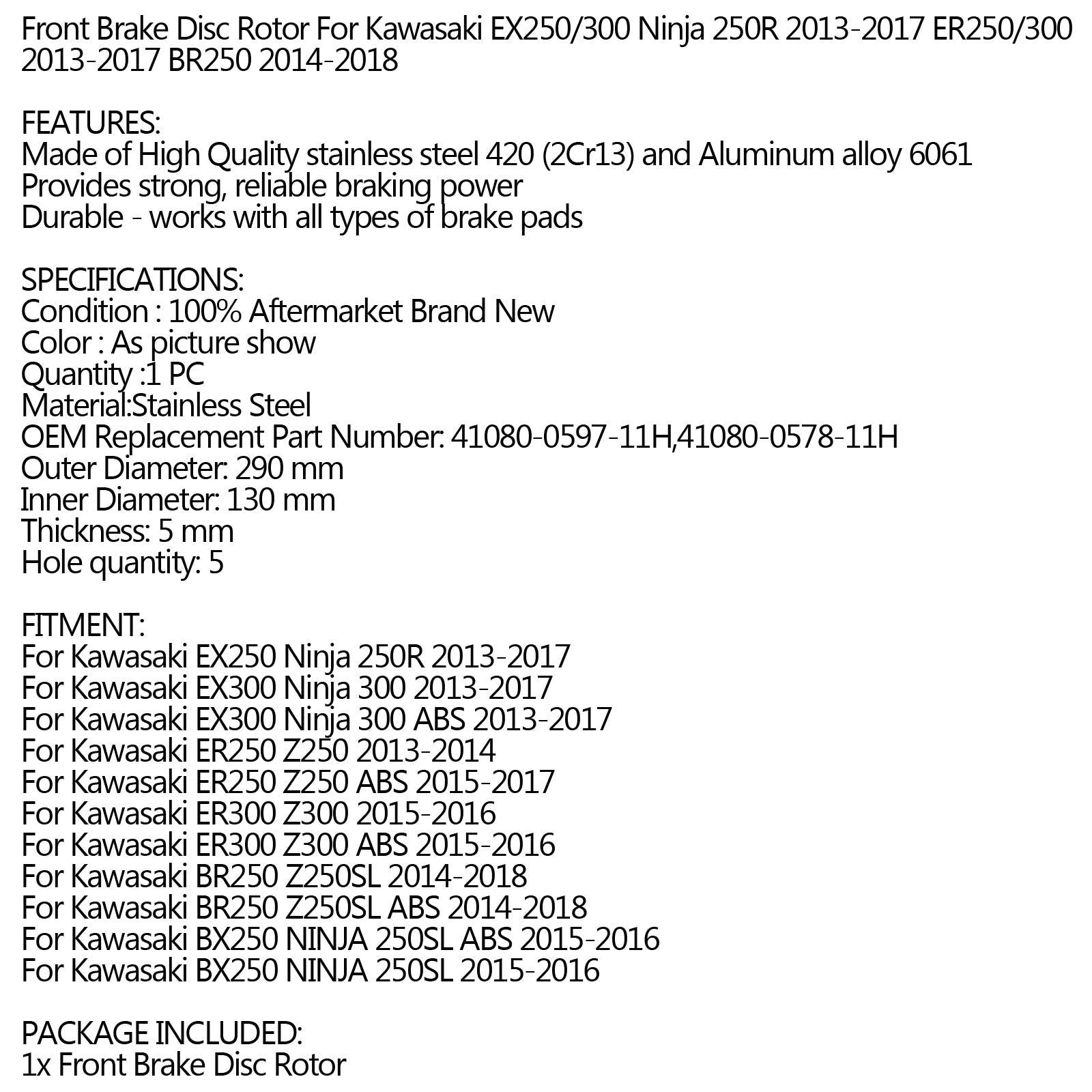 Rotore del disco del freno anteriore per Kawasaki Ex250 250R Ninja 2013-2017 41080-0578-11H generico