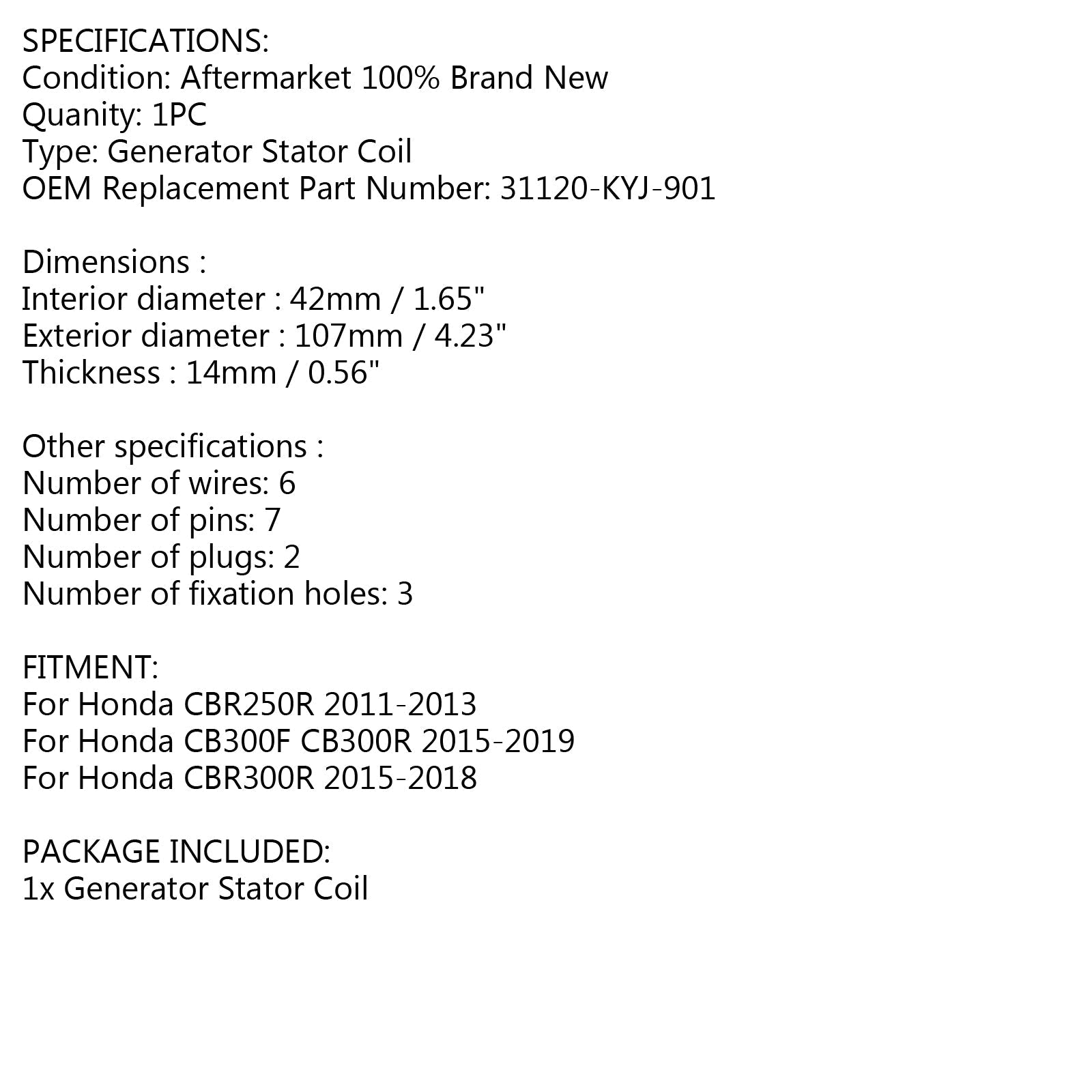 Generatorstator voor Honda CBR R CB F 250 300 2011 2012 2013-2019 31120-KYJ-901 Generiek