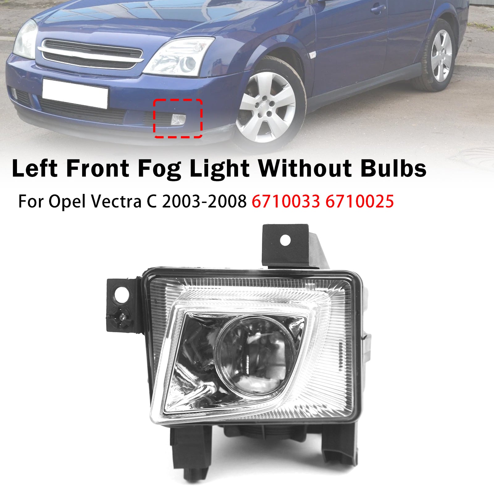 Feu Antibrouillard Avant Gauche Pour Opel Vectra C 2003-2008 6710033 6710025