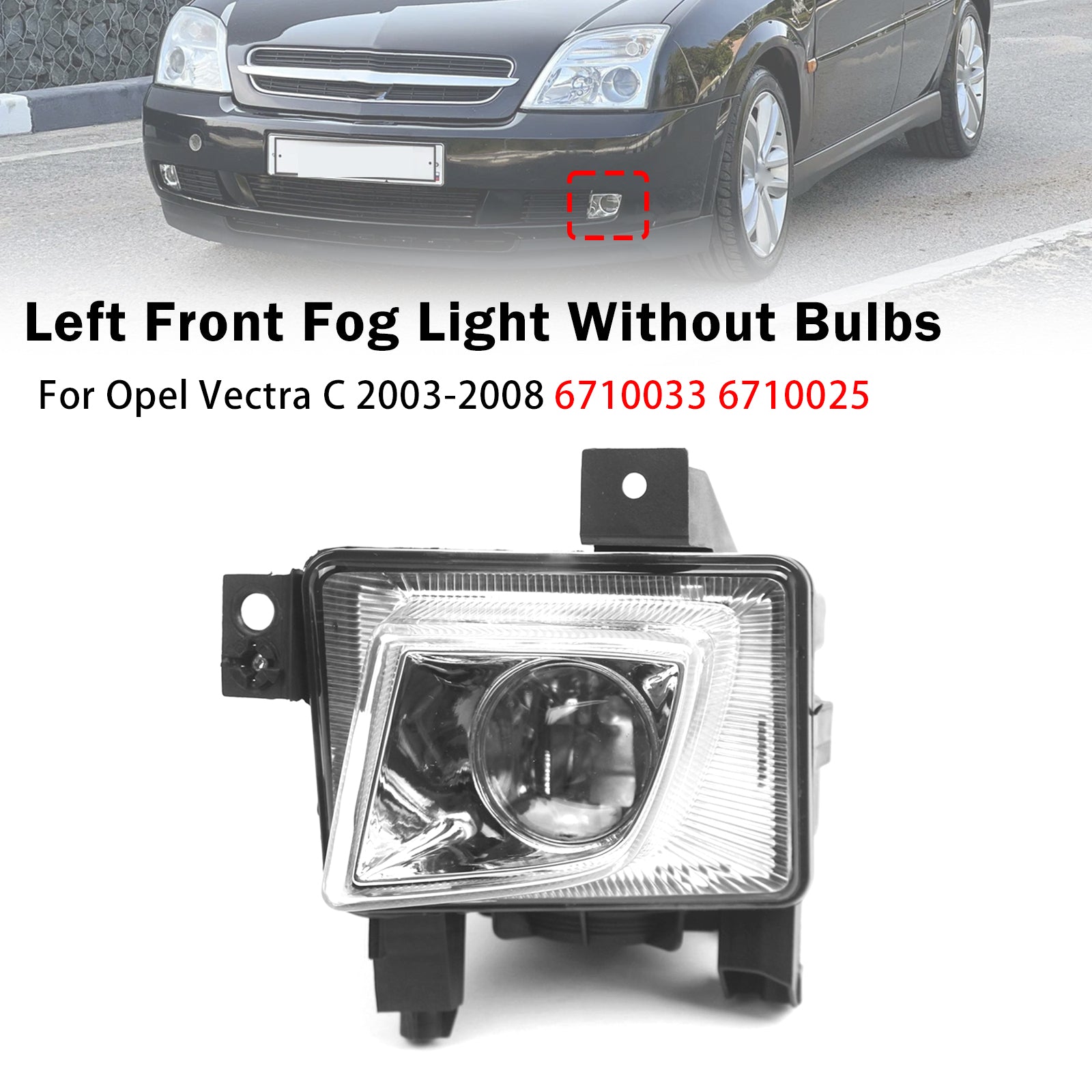 Feu Antibrouillard Avant Gauche Pour Opel Vectra C 2003-2008 6710033 6710025