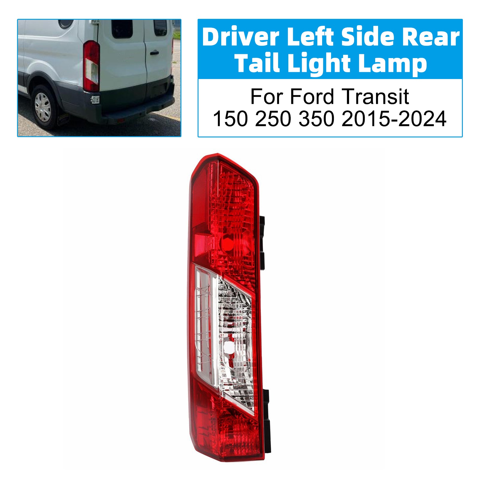 Feu Arrière Côté Conducteur Gauche Pour Ford Transit 150 250 350 2015-2024